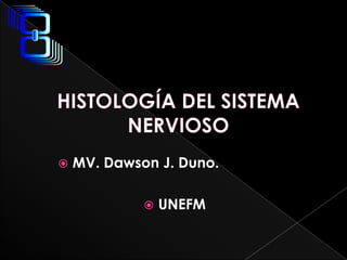  MV. Dawson J. Duno.
 UNEFM
 