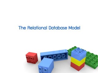 The Relational Database Model
 