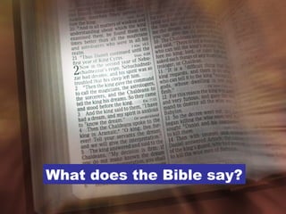 What does the Bible say?
 