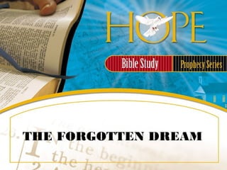 THE FORGOTTEN DREAM
 