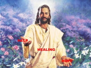 HELP
HEALING
HOPE
 