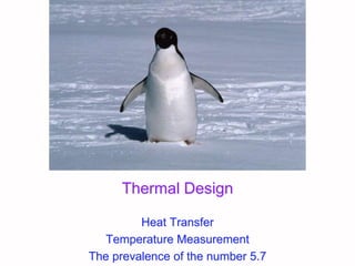 Thermal Design
Heat Transfer
Temperature Measurement
The prevalence of the number 5.7
 