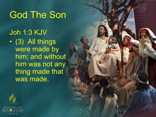 4
God The Son
Joh 1:3 KJV
• (3) All things
were made by
him; and without
him was not any
thing made that
was made.
•
 