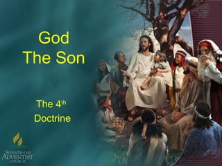 1
God
The Son
The 4th
Doctrine
 