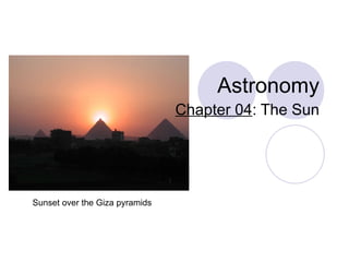 Astronomy Chapter 04 : The Sun Sunset over the Giza pyramids 