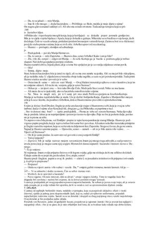 — Da, to su jahači— reče Marija.
— Ima ih vrlo mnogo — doda haciendero. — Pri-bližuju se.Bože, možda je moje dijete s njima!
On nagnu glavuunazad izaklopi oči.Ali uho mu ostade otvoreno.Tadazačuje tutnjavu koja se pri-
.144
i« Jastrebovkljun
145bližavala i topot kopita mnogih konja,koja je kotrljajući se dolazila poput potmule grmljavine.
Bila je to cijela vojska bijelaca i Apača,koja je dolazila u galopu.Miksteke suse bacilina svoje konje,da ih
dočekaju.Čulo se veselo urlanje,prekidaniprodorn'imrzanjem vatrenih konja.Zatimsu brzi nvu-škikoraci
posijdo stuba prema vratima,koja se otvh-riše.Arbellezupraviočina ulazećeg.
— Huarez — prošapće,slomljen od uzbudenja.
j»
— Predsjednik— poviče Marija Hermoves.
— Da, to samja — reče Zapoteka. — Buenos dias,senorArbellez!Kako vamje bilo?
— Zlo, vrlo zlo, senjor— odgovoriMarija. — Jo-sefa Kortejo ga je bacila u podrum,gdje je trebao
skapati.Naš dobrigospodarje pretrpio strahote.
Huarez namrštiobrve,htjede pitati,alije u tome bio spriječen jer je sa vratiju odjeknuo sretan povik.
— Oče!
— Emma, dijete- moje.
Stari, bolesnihaciendero htio je izreći te riječi, ali su mu one zamrle na jeziku. Oči su mu još bile sklopljene,
ali je raskrilio ruke.U slijedećemse trenutku oboje šutke zagrlilo,a suze su još potokompotekle.Tada primi
Huarez staricu za ruku i povuče je iz sobe.
— Ostavimo ih same — reče on vani Mariji. — Ovaj blaženi trenutakje njihovo sveto vlasništvo,koje im
ne smijemo ukrasti.Ali recite mi, senjora,gdje je senorSternau?
— Otišao je — izvijesti ona.— Isto tako Bivolje Čelo, Medvjede Srce iostali.Nitko ne zna kamo.
— Ali mora da su to ipakrekli, ako su haciehdu ostavilina neko vrijeme.
— Ne. Nisu to mogli reći, jer n>i samj još nis« znali. Pošlisu u potjeru za JosefomKortejo.
Marija je na brzinu ispričala koliko je znala. Uto je došla i Indijanka Karja. Zajedno s MarijomHer-moyes
ušla je k ocu i kćerki, da pozdraviArbelleza,dokse Huarezmorao posvetitisvojimdužnostima.
146
S njim je došao ilord Dryden.Englez je pola sata kasnije stajao s Huarezomu sobi,koju je ovajza sebe
izabrao, kad je k njima ušao Konjkoji rže, drugipo-glaVica'Miksteka,sa papirima u ruci.
_ Sto to donosi moj brat? — upita predsjednik._-Pisma za tebe od senora Sternaua. Neka djevojka
mu je predala.Jahao je za neprijateljima i putenije susreo tu djevojku.Prije no što je požurio dalje, poslao
mi je ta pisma za tebe.
To zapravo nisu bila pisma, već Emilijini prepisi iz tajne korespondencije starog Hilarija. Huarezje pod-
vrgnuo papire pregledu,kojije isprva trebao bitisamo brzi površan.Alinakon nekoliko trenutaka primijetio
je Englez naročitu napetost,koja se ocrtavala na željeznomlicu Zapoteke.Stogase čuvao,da ga ne smeta.
Najzad je Huarez spremio papire. — Oprostite,senor— zamoli — ali to j« bilo zaista vrlo važno.. —
Vijesti od Sternaua?
— On ih je samo predao.Ja samvamveć govorio o onojsenjoritiEmiliji?
— Vašoj špijunki?
— Zapravo bih je radije nazvao mojom saveznicom.Imam joj mnogo toga zahvaliti,a sad je nanovo
izvela potez,koji je mogao samo njoj uspjeti.MoramJoš danas napustiti haciendu i krenuti ravno u Du-
rango.
"- To je smiono.
Ni najmanje. Imam ovdje prijepise listova svih logora vojske,gdje me očekuju da bi me odlično dočekali.
Čekaju samo da se pojavim, pa da udare.Evo,atajte,senor!
Huarez pruži Englezu papire a ovaj ih preleti. — ožete l; se pouzdatiu istinitostovih prijepisa iori-smala
j2 kojih je to prepisano?
— Potpuno!
— Onda su vijesti zaista vrlo važne i vesele. Da, ne
smijete gubitivremena,morate krenuti.Ali ja —
*** • . .
147— Vi se odmorite i dodite zamnom, Čim se seftor -iternau vrati.
— Misliteli, da će opet doći u haciendu?
— Posve sigurno. On neće mirovati, dok ne uhvati ^.orteja i njegovu kćerku. Time će tragedija kuće Ro-
driganda biti završena i možete biti uvjereni, da ću krivce potčinitistrogoj "presudi.
I zaistaje predsjednik još istog popodnevaponovo napustio haciendu. Sa sobom je poveo svoje trupe, ali je ostavio
malu posadu, jer je ovdje trebalo biti uporište, da bi se ostalo u vezi sa sjeveroistočnim dijelom zemlje.
7. OKLADA
U jednoj od najfinijih berlinskih vinara, nedaleko zvjerinjaka, koju su posjećivali isključive oficiri i visoki
činovnci, sjedila je jednog jutra skupinamladih ljudi, koji su, sudeći po njihovim uniformama, pripadali
najrazlieitijim rodovima vojske. Sastali su se na doručak i dospjeli su zbog popijenog vina u veselo raspoloženje.
Ovaj doručak je bio posljedica jedne oklade.
Poručnik von Ravenow, jedan od gardijskih husara, posjedovao je ogroman imetak i bio je poznat kao najljepši i
najzgodniji oficir, i bio je na giasu da je tako obljubljen kod žena, da se hvalisao kako nikada nije dobio košaru.
 