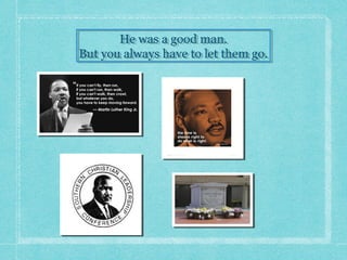 He was a good man.
       He was a good man.
But you always have to let them go.
But you always have to let them go.
 