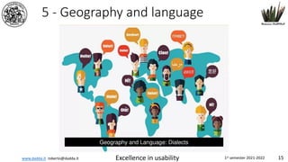 www.dadda.it roberto@dadda.it Excellence in usability 1st semester 2021-2022 15
5 - Geography and language
 