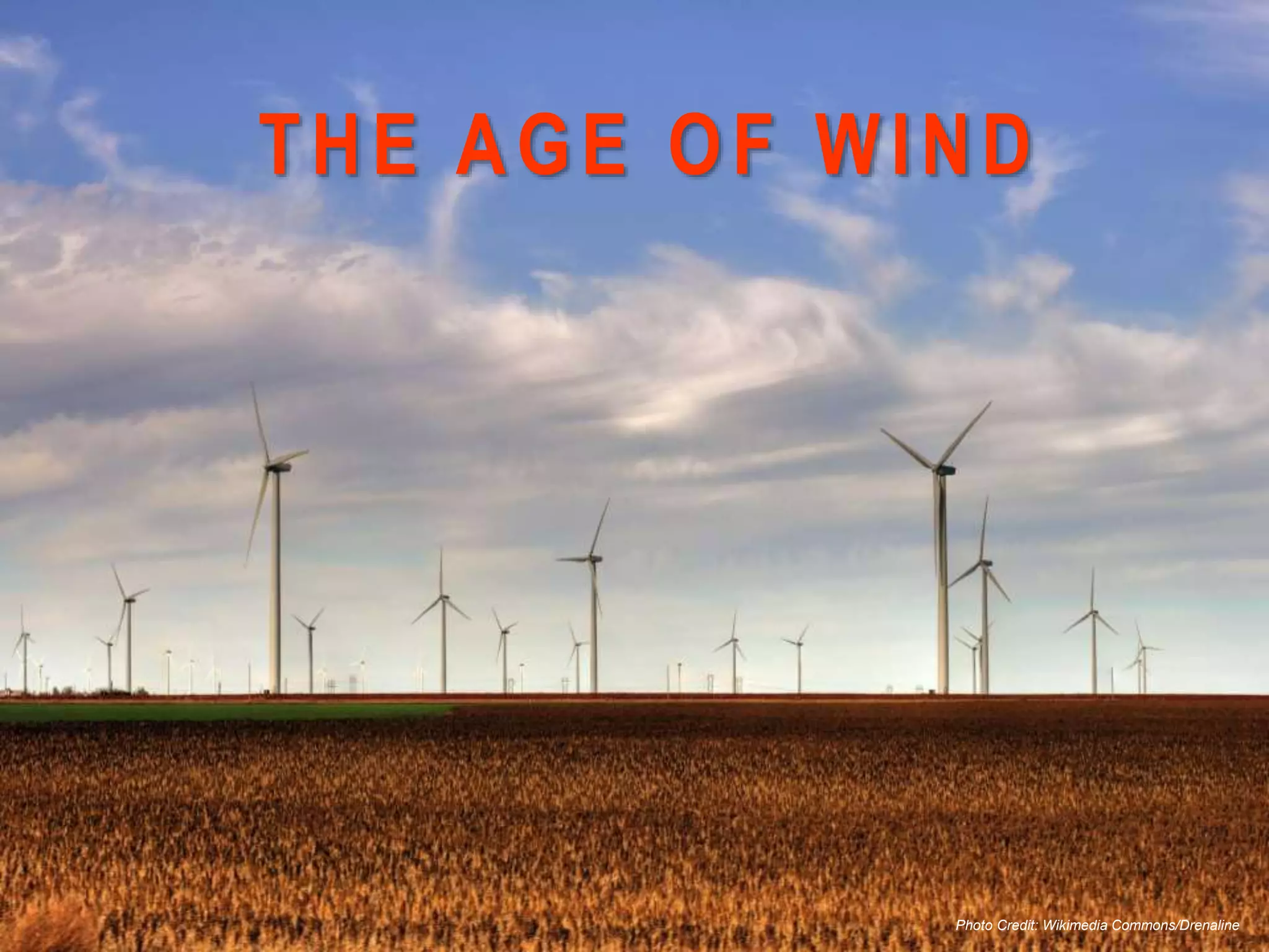 THE AGE OF WIND
Photo Credit: Wikimedia Commons/Drenaline
 
