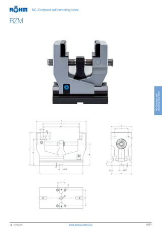 4057
NC-Compactself
centeringviceRZM
NC-Compact self centering vices
RZM
     on request
2,5
20H7
6
20H7
6
D
B1
B
M
U
X
A
N
E
P
S
Q
a
C
b
c
K
Ø J
Y
F
www.eshop.roehm.biz
 