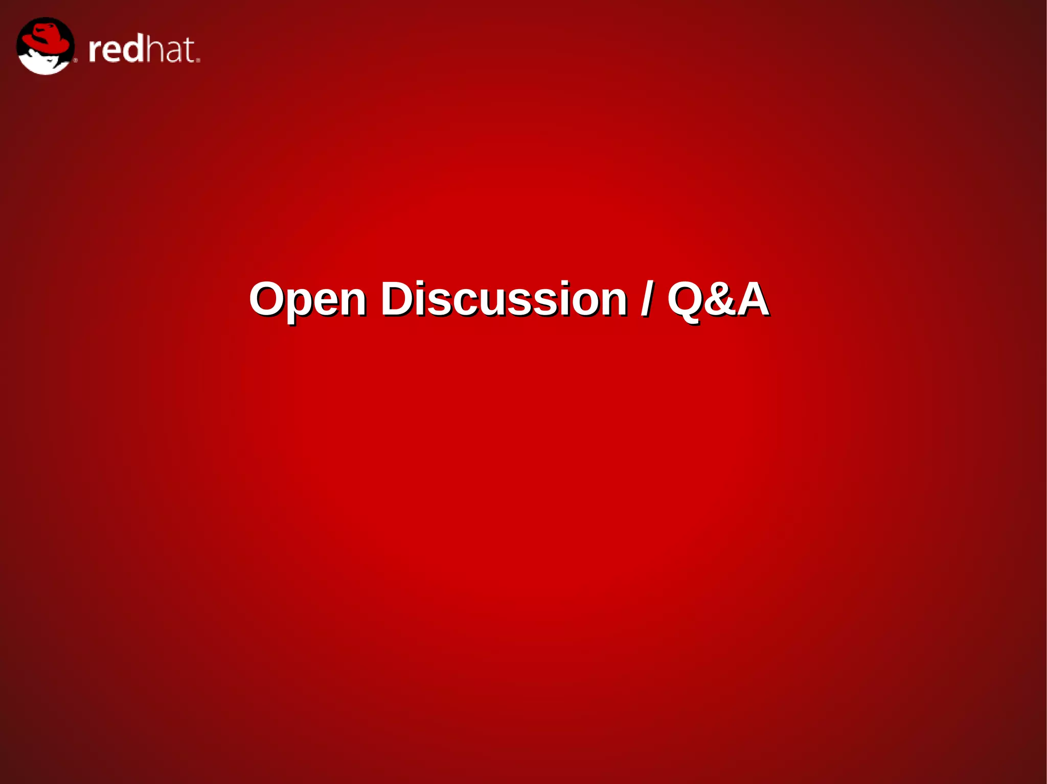 Open Discussion / Q&A
 