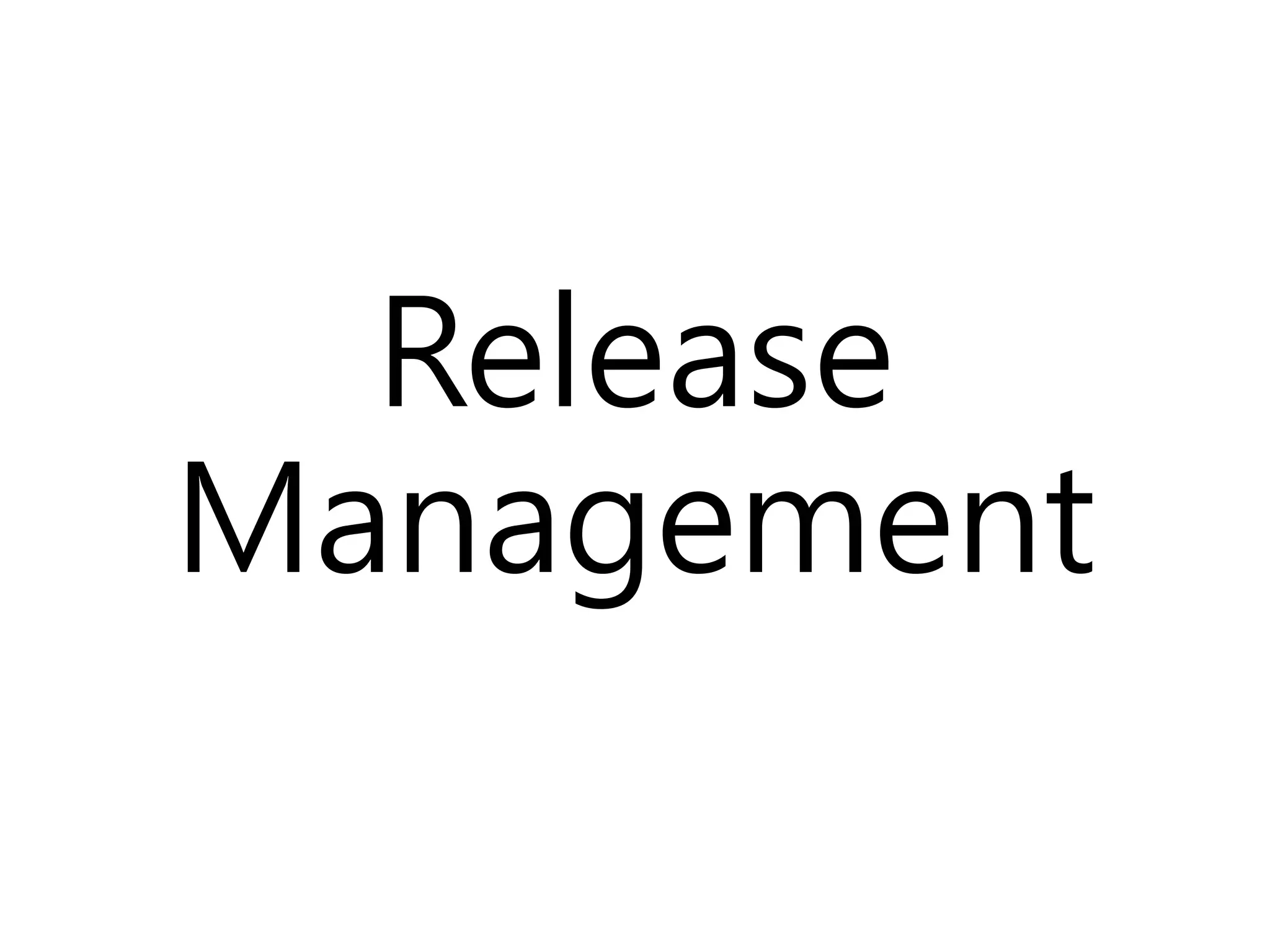 Release
Management
 