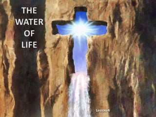 THEWATER OF LIFE Lesson 4  