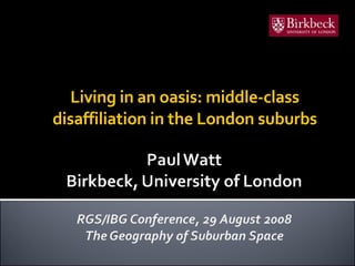 Living in an oasis: middle-class disaffiliation in the London suburbs 