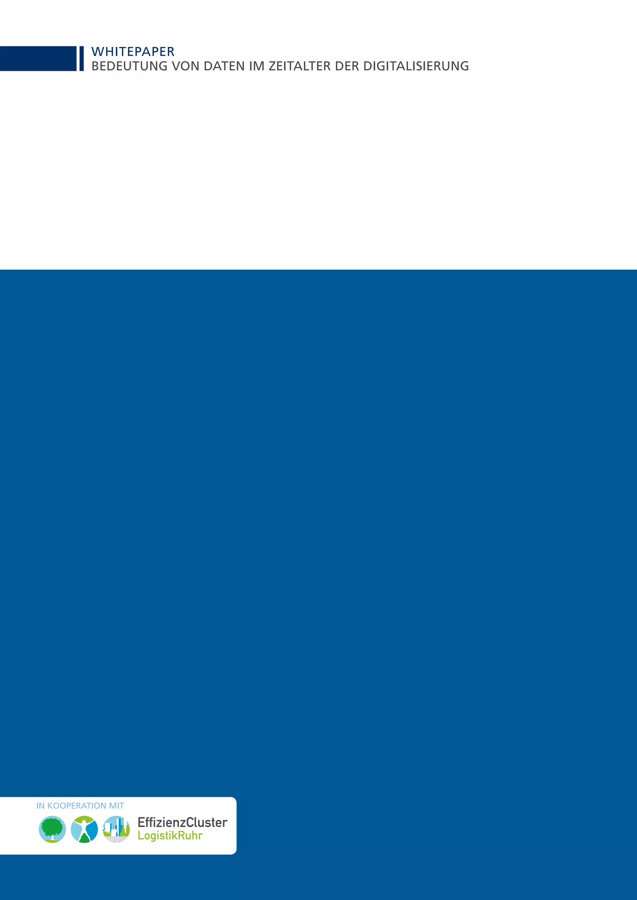 WHITEPAPER
22
BEDEUTUNG VON DATEN IM ZEITALTER DER DIGITALISIERUNG
IN KOOPERATION MIT
 