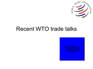 Recent WTO trade talks 