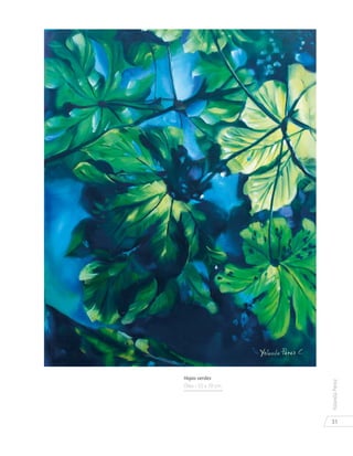31
YolandaPérez
Hojas verdes
Óleo - 55 x 70 cm.
 