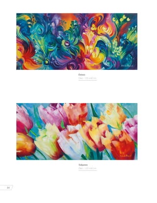 34
Tulipanes
Óleo - 120 x 60 cm.
Éxtasis
Oleo - 120 x 60 cm.
 
