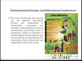 Environmental Forums and Educational Conferences
0 The work of planning and carrying
out the different Educational
Forums ...