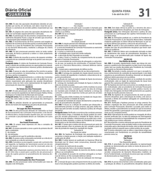 Diário Oficial
 GUARUJÁ
                                                                                                                                                    quinta-feira
                                                                                                                                                    5 de abril de 2012
                                                                                                                                                                                         31
Art. 480. Os atos das apurações disciplinares deverão ser pro-                                     Subseção I                                                        Subseção IV
duzidos por escrito, em vernáculo, com data e local de sua re-                                    Das citações                                                     Das intimações
alização e a assinatura do servidor público responsável por sua       Art. 496. Citação é o ato pelo qual o acusado é chamado para        Art. 504. Será dada ciência às partes ou a terceiros dos atos e
prática.                                                              compor a relação processual disciplinar e deduzir toda a matéria    termos do procedimento disciplinar, por meio de intimações.
Art. 481. As páginas dos autos das apurações disciplinares de-        relativa à sua defesa.                                              Parágrafo único. Das intimações decorrerá a prática de atos
verão ser numeradas sequencialmente e rubricadas.                     Art. 497. Far-se-á a citação:                                       processuais ou a participação dos sujeitos mencionados no ca-
Art. 482. A autenticação de documentos componentes do pro-            I – pessoalmente;                                                   put deste artigo.
cedimento disciplinar ficará a cargo de servidor que encontrar-       II – por edital.                                                    Art. 505. As intimações poderão ser, a critério do Presidente da
se responsável pela Unidade de Apoio.                                                              Subseção II                            Comissão Processante ou do Decisório Monocrático, realizadas
Art. 483. O reconhecimento de firma somente será exigido na                                    Da citação pessoal                         mediante publicação no Diário Oficial do Município ou por ou-
hipótese de ocorrência de dúvida quanto à autenticidade de do-        Art. 498. A citação pessoal será realizada por meio de mandado      tra forma idônea que garanta a ciência do ato processual.
cumento ou a juízo do Presidente das Comissões Processantes           que deverá conter os seguintes requisitos:                          Art. 506. As partes e seus procuradores serão considerados in-
ou do Decisório Monocrático, mediante a utilização do critério        I – o nome do Presidente da Comissão Processante ou exercente       timados dos atos do procedimento disciplinar que forem reali-
da relevância.                                                        do Decisório Monocrático;                                           zados em audiência.
Art. 484. Os atos processuais previstos nesta Lei terão caráter       II – o nome e a matrícula do acusado;                               Art. 507. O defensor dativo será considerado intimado na data
reservado, de forma a preservar a ordem e o bom andamento             III – a finalidade para a qual está sendo realizada;                do recebimento dos autos do procedimento disciplinar, me-
dos trabalhos.                                                        IV – a descrição do fato imputado ao acusado;                       diante carga, a ser providenciada pelo Unidade de Apoio das
Art. 485. O direito de consultar os autos e de requerer certidões     V – a data, o local e o horário do comparecimento do acusado        Comissões Processantes.
a respeito de seu conteúdo restringe-se às partes e aos seus pro-     perante a Comissão Processante;                                                                SEÇÃO VIII
curadores.                                                            VI – a necessidade de constituição de advogado e a advertên-                             Dos Efeitos da Revelia
Parágrafo único. A critério do Presidente da Comissão Proces-         cia de que, na ausência de constituição, a Comissão Proces-         Art. 508. O acusado, regularmente citado, que deixar de com-
sante, o direito de certidão previsto no caput poderá ser estendi-    sante ou o Decisório Monocrático, nomeará defensor dativo           parecer a audiência de interrogatório na data, local e hora desig-
do a terceiros que demonstrem interesse jurídico devidamente          ao acusado;                                                         nados terá sua revelia decretada pelo Presidente da Comissão
justificado.                                                          VII – o prazo para a apresentação de defesa escrita;                Processante ou Decisório Monocrático.
Art. 486. O acesso às salas de audiências fica restrito às partes,    VIII – os termos das consequências de seu descumprimento.           Art. 509. Decretada a revelia, presumir-se-á que o acusado to-
aos seus procuradores, às testemunhas, às vítimas, assistentes        Art. 499. A entrega do mandado de citação deverá ocorrer du-        mou conhecimento do conteúdo da representação e será dada
técnicos, peritos e estagiários.                                      rante o horário de expediente e mediante a observância do se-       sequência ao procedimento disciplinar, devendo ser designado
Parágrafo único. Excepcionalmente e a critério das Comissões          guinte procedimento:                                                defensor dativo para atuar em sua defesa.
Processantes, poderão ter acesso às salas de audiência os ser-        I – confecção do mandado pela Unidade de Apoio da estrutura         § 1° Na hipótese do revel encontrar-se na condição de servidor
vidores responsáveis pela aplicação das sanções disciplinares         disciplinar nos termos desta Lei;                                   sindicalizado, cabe ao órgão de representação de classe local
previstas nesta Lei, bem como representantes do órgão de re-          II – entrega do mandado pela Unidade de Apoio à chefia ime-         garantir-lhe a presença do defensor dativo.
presentação de classe dos servidores.                                 diata do servidor acusado;                                          § 2° Na hipótese do revel não se encontrar na condição de servi-
                             SEÇÃO IV                                 III – cumprimento do mandado pela chefia imediata no prazo          dor sindicalizado, cabe ao presidente da Comissão Processante
                 Do Tempo dos Atos Processuais                        de 03 (três) dias úteis, contados a partir da data da entrega       designar como defensor dativo o servidor público inscrito na
Art. 487. Os atos processuais serão realizados em dias úteis, no      do mandato pela Unidade de Apoio mediante a entrega da              Ordem dos Advogados do Brasil-OAB pertencente aos quadros
horário normal de expediente da Administração Pública Direta,         contra-fé e coleta do respectivo recibo por parte do servidor       do Órgão de Auxílio previsto nesta Lei.
Autárquica e Fundacional do Município de Guarujá.                     acusado;                                                            Art. 510. Na hipótese de comparecimento do revel ao proce-
Parágrafo único. Para os efeitos desta Lei, serão considerados        IV – entrega pela chefia imediata, do mandado de citação devi-      dimento disciplinar, após a decretação da revelia, a ele será as-
como dias úteis todos os dias, com exceção dos domingos e             damente cumprido à Unidade de Apoio;                                segurado o direito de constituir advogado em substituição ao
feriados.                                                             V – juntada do mandado de citação devidamente cumprido aos          defensor dativo.
Art. 488. As petições deverão ser apresentadas no protocolo           autos do procedimento disciplinar.                                  Art. 511. Verificada a hipótese prevista no artigo anterior, fica
dentro do horário de expediente sob pena de preclusão.                Art. 500. A recusa ou a adoção de conduta que obstaculize o         vedada a repetição dos atos processuais até então praticados
                             SEÇÃO V                                  procedimento previsto no artigo anterior, seja pela chefia ime-     pela Comissão Processante, devendo o acusado, para todos os
                 Do Lugar dos Atos Processuais                        diata seja pelo servidor acusado, implicará a prática de infração   efeitos, receber o procedimento no estado em que se encontrar,
Art. 489. Os atos processuais deverão ser realizados no local         disciplinar.                                                        sendo-lhe garantida a participação nos atos processuais poste-
de funcionamento das Comissões Processantes, e do Decisó-             Parágrafo único. Verificada a ocorrência das condutas previstas     riores ao seu comparecimento.
rio Monocrático, excepcionados aqueles que, por sua nature-           no caput deste artigo, o mandado de citação poderá ser entre-       Art. 512. A decretação da revelia poderá ser revogada, de ofício,
za, conteúdo e peculiaridade devam ser realizados em outro            gue por servidor pertencente a Unidade de Apoio, dentro ou          quando verificado que, na data da realização do interrogatório,
local.                                                                fora do local de trabalho, e diretamente ao acusado sem o inter-    o acusado encontrava-se impossibilitado de comparecer à refe-
                             SEÇÃO VI                                 médio da chefia imediata, a critério do Presidente da Comissão      rida audiência por motivo relevante.
                     Dos Prazos Processuais                           Processante ou do Decisório Monocrático.                            § 1° Reconhecido o motivo relevante por parte do Presidente da
Art. 490. Os prazos serão expressos em dias e contados de             Art. 501. O prazo para a prática de ato processual por parte do     Comissão Processante, serão anulados todos os atos processuais
modo contínuo.                                                        acusado passará a fluir no primeiro dia útil, contado a partir da   praticados após a decretação da revelia, salvo se deles não tenha
Art. 491. Os prazos passarão a correr a partir do primeiro dia útil   data da juntada do respectivo mandado de citação.                   resultado nenhum prejuízo para a esfera jurídica do acusado.
após a realização:                                                                                Subseção III                            § 2° O motivo relevante a que se refere o caput deste artigo será
I – da citação;                                                                               Da citação por edital                       caracterizado com fundamento no princípio da razoabilidade
II – da intimação;                                                    Art. 502. Na hipótese de frustração dos procedimentos con-          previsto nesta Lei.
III – da audiência em que for proferida a decisão.                    cernentes à citação pessoal, a citação será realizada mediante a                                SEÇÃO IX
Art. 492. Os prazos serão computados excluindo-se o dia do iní-       publicação de edital.                                                                          Das Provas
cio e incluindo-se o dia do vencimento.                               Art. 503. O edital deverá ser publicado na Imprensa Oficial do                                  Subseção I
Art. 493. Considera-se prorrogado o prazo até o primeiro dia          Município por 02 (duas) vezes consecutivas, devendo conter                                Das disposições gerais
útil seguinte, na hipótese do vencimento ocorrer em dia em            obrigatoriamente:                                                   Art. 513. A veracidade dos fatos deduzidos na representação
que não houver expediente ou este for encerrado antes do              I – o número da matrícula do acusado;                               poderão ser demonstrados por todos os meios de prova em Di-
horário normal.                                                       II – a descrição dos fatos e da conduta imputada;                   reito admitidos.
Art. 494. Salvo disposição expressa prevista nesta Lei, será          III – a menção à oportunidade do exercício do direito à ampla       Art. 514. Cabe ao Presidente das Comissões Processantes e ao
de 03 (três) dias o prazo para a prática de ato processual a          defesa e ao contraditório;                                          servidor componente do Decisório Monocrático indeferir, de
cargo do sujeito passivo no procedimento de natureza dis-             IV – a faculdade do acusado de constituir advogado e, na hipó-      forma fundamentada, a produção da prova que seja considera-
ciplinar.                                                             tese de inércia, ser-lhe nomeado defensor dativo;                   da desnecessária ou impertinente.
                            SEÇÃO VII                                 V – designação do dia, local e hora da realização do interroga-                                Subseção II
            Das Comunicações dos Atos Processuais                     tório;                                                                                    Da prova documental
Art. 495. Os atos processuais serão comunicados por meio de           VI – a menção de que o não comparecimento do acusado no dia,        Art. 515. As provas documentais serão consideradas aptas para
citações e de intimações.                                             local e hora designados poderá acarretar os efeitos da revelia.     a produção de efeitos no procedimento disciplinar desde que
 