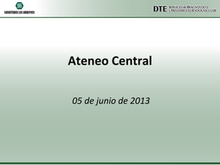 Ateneo Central
05 de junio de 2013

 