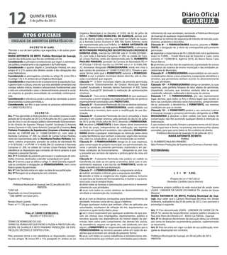 12                    Quinta-Feira
                      5 de julho de 2012
                                                                                                                                                                            Diário Oficial
                                                                                                                                                                             GUARUJÁ
                                                                         Orgânica Municipal e no Decreto nº 9.955, de 02 de julho de           volvimento de suas atividades, isentando a Prefeitura Municipal
               Atos oficiais                                             2012, a PREFEITURA MUNICIPAL DE GUARUJÁ, pessoa jurí-                 de Guarujá de qualquer responsabilidade;
                                                                         dica de direito público interno, com sede na Cidade de Guaru-         i) observar as normas de segurança de trânsito de veículos auto-
   unidade de assuntos estratégicos                                      já, à Avenida Santos Dumont nº 800, Vila Santo Antonio, neste         motores, pedestres e bicicletas.
                                                                         ato representada pela sua Prefeita, Srª MARIA ANTONIETA DE            Cláusula 8ª - A PERMISSIONÁRIA assume, perante a PERMI-
                      D E C R E T O Nº 9.955.                            BRITO, doravante designada apenas PERMITENTE, e a Empresa             TENTE, a obrigação de, a título de contrapartida pela presente
“Permite o uso de bem público que especifica, e dá outras provi-         BETO PINHEIRO PRODUÇÕES DE ESPETÁCULOS CIRCENSES E                    permissão:
dências.”                                                                EVENTOS LTDA., inscrita no CNPJ/MF sob nº 74.408.329/0001-            a) depositar a importância de R$ 3.500,00 (três mil e quinhentos
MARIA ANTONIETA DE BRITO, Prefeita Municipal de Guarujá,                 22, com sede à Alameda Campinas nº 209, na cidade de Cam-             reais) no FUMEL – Fundo Municipal de Esportes e Lazer, conta
usando das atribuições que lhe são conferidas em lei;                    po Limpo Paulista, neste ato representada pelo Sr. HUMBERTO           corrente nº 13.000344-6, Agência 0216, do Banco Nossa Caixa
Considerando os princípios constitucionais que regem a administra-       PAULINO PINHEIRO, portador da Carteira de Identidade RG nº            Nosso Banco;
ção pública, notadamente o da Legalidade e da Publicidade;               47.070.926-1-SSP/SP, inscrito no CPF/MF sob o nº 314.406.398-         b) promover, um dos dias de espetáculo, a gratuidade do acesso
Considerando o quanto dispõe a Constituição Federal, em seus             33, doravante designado PERMISSIONÁRIA, tendo em vista o              aos alunos do sistema de ensino municipal e das entidades as-
artigos 6º e 215, acerca dos direitos sociais e das obrigações dos       que consta do processo nº 12040/153782/2012, firmam o pre-            sistenciais do Município.
entes federativos;                                                       sente Termo, pelo qual a PERMITENTE autoriza a PERMISSIO-             Cláusula 9ª - A PERMISSIONÁRIA responsabiliza-se com exclu-
Considerando as prerrogativas contidas no artigo 78, inciso XIV, e       NÁRIA a usar o próprio municipal abaixo descrito, sob as cláu-        sividade pelos danos a seus prepostos, à população atendida e a
no artigo 118, § 3º, ambos da Lei Orgânica Municipal;                    sulas e condições que seguem:                                         terceiros, que porventura venham ocorrer no desenvolvimento
Considerando a importância de se proporcionar à população Gua-           Cláusula 1ª - O bem municipal, objeto da presente permissão,          de suas atividades.
rujaense lazer e cultura, uma vez que esta atividade centenária traz     denomina-se “Estacionamento do Ginásio Municipal Parque               Cláusula 10ª – A PERMISSIONÁRIA obriga-se também, às suas
consigo valores cívicos, morais e educacionais fundamentais para         Guaibê”, localizado à Avenida Santos Dummont nº 420, Santo            expensas, pela perfeita limpeza da área objeto de permissão,
a vida em comunidade e para o desenvolvimento pessoal e social,          Antonio, Guarujá/SP, destinado à realização de apresentações          impedindo, inclusive, que terceiros venham dela se apossar,
em resposta às grandes necessidades da sociedade contemporâ-             circenses.                                                            mantendo, ademais, inalterada a destinação da mesma.
nea;                                                                     Cláusula 2ª - Fica ciente a PERMISSIONÁRIA de que quaisquer           Cláusula 11ª - A PERMISSIONÁRIA, por seu representante
Considerando a relevância social e cultural das atividades a serem       construções a serem erigidas na citada área deverão ser prévia e      legal, declara, para todos os fins e efeitos legais que recebe os
desenvolvidas na área permitida; e,                                      expressamente autorizadas pela PREFEITURA.                            bens nas condições referidas neste instrumento, comprometen-
Considerando, por fim, o que consta no processo administrativo           Cláusula 3a – A presente Permissão de Uso se destina exclusiva-       do-se, outrossim, a devolvê-los, à PERMITENTE, nas mesmas
nº 12040/153782/2012;                                                    mente às atividades da PERMISSIONÁRIA, sendo vedada sua               condições em que os recebe.
                                                                         transferência a terceiros, bem assim a modificação de sua des-        Cláusula 12ª - A PERMITENTE poderá a seu exclusivo critério
                             D E C R ET A :                              tinação.                                                              e interesse revogar a presente permissão, obrigando-se a PER-
Art. 1º Fica permitido, a título precário e em caráter oneroso, e pelo   Cláusula 4ª - A presente Permissão de Uso é concedida a título        MISSIONÁRIA a devolver o bem cedido, em bom estado de
período de 02 de julho de 2012 à 29 de julho de 2012, para instala-      precário e em caráter oneroso, pelo período do dia 02 de julho        conservação, não lhe assistindo qualquer direito à retenção ou
ção de circo, o uso do espaço público denominado Estacionamen-           de 2012 ao dia 29 de julho de 2012, devendo a PERMISSIONÁ-            indenização.
to do Ginásio de Esportes “Parque Guaibê”, localizado à Avenida          RIA devolver à PERMITENTE o bem objeto deste instrumento              E, por estarem de acordo, firmam o presente termo em 02 (duas)
Santos Dumont nº 420, Santo Antonio, Guarujá/SP, à Empresa Beto          ao final do prazo, independente de notificação, nas mesmas            vias de igual teor e forma, na presença das testemunhas abaixo
Pinheiro Produções de Espetáculos Circenses e Eventos Ltda.,             condições em que foram recebidos, não cabendo à PERMISSIO-            assinadas, para que surta todos os fins e efeitos de direito.
inscrita no CNPJ/MF sob nº 74.408.329/0001-22, com sede à                NÁRIA direito a qualquer indenização ou retenção pelas obras                Prefeitura Municipal de Guarujá, 02 de julho de 2012.
Alameda Campinas, nº 209, na cidade de Campo Limpo Paulista,             e pelas benfeitorias que venham a executar, sejam elas necessá-                        MARIA ANTONIETA DE BRITO
neste ato representado pelo Sr. Humberto Paulino Pinheiro, bra-          rias, úteis ou voluptuárias, as quais se incorporarão ao imóvel.                                   Prefeita
sileiro, solteiro, empresário, portador da cédula de identidade RG       Cláusula 5ª - A PERMISSIONÁRIA obriga-se, às suas expensas,           Sr. HUMBERTO PAULINO PINHEIRO
nº 47.070.926-1 e CPF/MF nº 314.406.398-33, residente à Alameda          pela conservação do próprio municipal, ora permissionado, du-         Beto Pinheiro Produções de Espetáculos Circenses e Eventos Ltda.
Campinas nº 209, na cidade de Campo Limpo Paulista, fazendo              rante o período do presente permissão, mantendo-o em per-
obediência às disposições que constarão de termo próprio, e que          feitas condições de funcionamento,          obrigando-se, por isso,   TESTEMUNHAS:
integrará o presente Decreto.                                            a proceder aos serviços de reparos e pintura geral da coisa em        _ _ _ _ _ _ _ _ _ _ _ _ _ _ _ _ _ _ _ _
Art. 2º A finalidade da presente permissão é a exploração de ativi-      questão.                                                              _ _ _ _ _ _ _ _ _ _ _ _ _ _ _ _ _ _ _
dades circenses, destinadas a atender a população em geral.              Cláusula 6ª - A presente Permissão não poderá ser cedida ou           ____________________________________________________
Art. 3º O termo a que se refere o artigo 1º, deste Decreto, especifi-    transferida, no todo ou em parte, a terceiros, salvo com o con-
cará as condições e obrigações da PERMISSIONÁRIA, bem como               sentimento expresso e por escrito da PERMITENTE, sendo ve-
fixará o prazo da permissão.                                             dada à modificação de sua destinação.
Art. 4º Este Decreto entra em vigor na data de sua publicação.           Cláusula 7ª - A PERMISSIONÁRIA se compromete ainda a:
Art. 5º Revogam-se as disposições em contrário.                          a) realizar atividades culturais para a população atendida;                                L E I     Nº   3.952.
                                                                         b) atender a todas as exigências dos órgãos públicos, inclusive
Registre-se e Publique-se.                                               no que toca ao horário de funcionamento, e manter a sua exclu-                          (Projeto de Lei nº 067/2012)
                                                                         siva custa o local sempre limpo;                                                     (Vereador Cândido Garcia Alonso)
     Prefeitura Municipal de Guarujá, em 02 de julho de 2012.            c) obter todas as licenças e autorizações para início e desenvol-
                             PREFEITA                                    vimento de suas atividades;                                           “Denomina próprio público da rede municipal de saúde como
“LEIN”/rdl                                                               d) arcar com todos os custos relativos ao desenvolvimento da          USAFA - UNIDADE DA SAÚDE DA FAMÍLIA “Dr. Janduí de Souza
Registrado no Livro Competente                                           atividade e manutenção das instalações;                               Moreira.”
 “UAE GBPRE”, em 02.07.2012                                                                                                                    MARIA ANTONIETA DE BRITO, Prefeita Municipal de Gua-
                                                                         e) arcar com as despesas corriqueiras para desenvolvimento da         rujá, faço saber que a Câmara Municipal decretou em Sessão
Renata Disaró Lacerda                                                    atividade, inclusive conta de luz, água e telefone;                   Ordinária, realizada no dia 05 de junho de 2012, e eu sanciono e
Pront. n.º 11.130, que o digitei e assino                                f) pagar quaisquer multas que venham a lhes ser aplicadas por         promulgo o seguinte:
                                                                         autoridades, resultantes de infração de leis, regulamentos ou
                                                                         posturas as quais tenha dado causa;                                   Art. 1º Fica denominada USAFA - UNIDADE DA SAÚDE DA FA-
                  Proc. nº 12040/153782/2012.                            g) ser a única responsável por quaisquer acidentes de que pos-        MÍLIA “Dr. Janduí de Souza Moreira”, próprio público situado na
                     Decreto nº 9.955/2012.                              sam ser vítimas seus empregados, representantes, público e            Rua José Alves de Oliveira s/n° - Bairro Las Palmas - Guarujá.
                                                                         terceiros quando nas dependências do imóvel objeto da per-            Art. 2º As despesas decorrentes da execução desta Lei correrão
TERMO DE PERMISSÃO DE USO                                                missão, bem como pelo cumprimento das demais leis sociais,            por conta de dotações orçamentárias próprias, suplementadas
TERMO DE PERMISSÃO QUE ENTRE SI FAZEM A PREFEITURA MU-                   da previdência, seguros em geral, etc., não podendo, em caso          se necessário.
NICIPAL DE GUARUJÁ E BETO PINHEIRO PRODUÇÕES DE ESPE-                    algum, a PERMITENTE ser responsabilizada por prejuízos que a          Art. 3º Esta Lei entra em vigor na data de sua publicação, revo-
TÁCULOS CIRCENSES E EVENTOS LTDA..                                       PERMISSIONÁRIA ou terceiros possam sofrer em razão de aci-            gadas as disposições em contrário.
                                                                         dentes que ocorrerem em virtude do presente Termo;
Pelo presente termo e em obediência as disposições constan-              h) arcar com todos os custos trabalhistas e previdenciários rela-     Prefeitura Municipal de Guarujá, em 04 de julho de 2012.
tes nos artigos 78, inciso XIV e 118, parágrafo 3º, ambos da Lei         tivos a funcionários que venham a ser contratados para o desen-       PREFEITA
 