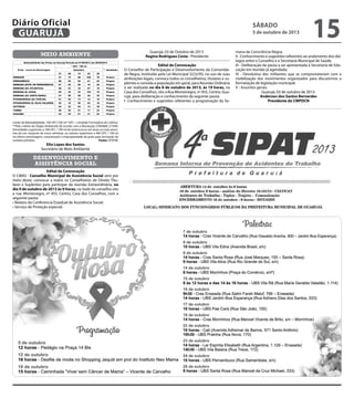 meio ambiente
��������������	���	������	��	�������	����������	����������	���	����������
�����	�	�����	��	������� ��
!	"#$	�	���	��
!!	%��������&�������
�� �' �( �� ��
�)*)%"+ �, ,� '' -�� ,� ��./���
�)*0�1�"$2 '' �� �� �� �- ��./���
)0&)�3�	4)&5*6	3)	�)*0�1�"$27 8, �� �8 �8 �� ��./���
)0&)�3�	4�96	�5�:05;$�7 (8 �� �� �, �� ��./���
)0&)�3�	4*6	$<;�)7 8� -- �� ��� ,� ��./���
)0&)�3�	4�96	&�05�	1�*;�7 �� �8 �' �� �� ��./���
�;5�0�");*�&	4�96	�"��;&;7 �� �- �� �- �' ��./���
�;5�0�");*�&	4*6	&;�9�	9���3=27 �� �� �8 �- �8 ��./���
�&5>*;�& �- �� �- �� �� ��./���
521�2 �8 �� �� �� �- ��./���
�"�;>�� �� �- �� �� �� ��./���
�����������	���	�����	������������������� !����������	�������	���	����������	
�!!������������������������������	�����	����������	��� ��!"����#$�%��&'(�����)�� ��	�� � !*������ �	������������������
������������� �����!	 ��!��	� �	�� ��	 ����!�����+!������������� ��	�	 ,��!�-	���� � !*������ �	�.�����������������	�
/����	�	�� ��	���,��	�	�����0	��	���*��*����	����	�*�	�	�*	�	������	"����������	���*���1���2�����������������������������������������������������
)���	��/��	���	&�����
																&���������	��	1���	��������																											#����?	$)5)&�
Limite de Balneabilidade: 100 UFC/100 ml *UFC = Unidade Formadora de Colônia
**Pelo critério do Órgão Ambiental de acordo com a Resolução CONAMA 273/00:
Densidades superiores a 100 UFC / 100 ml de enterococos em duas ou mais amos-
tras de um conjunto de cinco semanas, ou valores superiores a 400 UFC / 100 ml
na última amostragem, caracterizam a impropriedade da praia para recreação de
contato primário. Fonte: CETESB
Elio Lopes dos Santos
Secretário de Meio Ambiente
desenvolvimento e
assistência social
	
Edital de Convocação
O CMAS - Conselho Municipal de Assistência Social vem por
meio deste, convocar a todos os Conselheiros de Direito Titu-
lares e Suplentes para participar da reunião Extraordinária, no
dia 9 de outubro de 2013 às 9 horas, na Sede do conselho sito
a rua: Montenegro, nº 455, Centro, Casa dos Conselhos, com a
seguinte pauta:
• Relatos da Conferencia Estadual de Assistência Social;
• Serviço de Proteção especial:
Guarujá, 03 de Outubro de 2013.
Regina Rodrigues Costa - Presidente
			
Edital de Convocação
O Conselho de Participação e Desenvolvimento da Comunida-
de Negra, instituído pela Lei Municipal 3232/05, no uso de suas
atribuições legais, convoca todos os conselheiros, titulares e su-
plentes e convida a população em geral, para Reunião Ordinária
a ser realizada no dia 8 de outubro de 2013, às 19 horas, na
Casa dos Conselhos, sito a Rua Montenegro, nº 455, Centro, Gua-
rujá, para deliberação e conhecimento da seguinte pauta:
I- Conhecimento e sugestões referentes a programação da Se-
mana da Consciência Negra;
II - Conhecimento e sugestões referentes ao andamento dos diá-
logos entre o Conselho e a Secretaria Municipal de Saúde;
III - Deliberação de pauta a ser apresentada à Secretaria de Edu-
cação em reunião já agendada;
IV - Devolutiva dos militantes que se comprometeram com a
mobilização dos movimentos organizados para discutirmos a
formatação de legislação municipal;
V - Assuntos gerais.
Guarujá, 03 de outubro de 2013.
Anderson dos Santos Bernardes
Presidente do CMPDCN
j
Sábado
5 de outubro de 2013
15GUARUJÁ
Diário Oficial
 