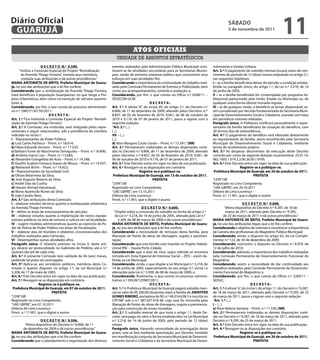 Diário Oficial
 GUARUJÁ
                                                                                                                                                      sÁbAdo
                                                                                                                                                      5 de novembro de 2011
                                                                                                                                                                                               11
                                                                                   Atos oficiAis
                                                                        unidade de assuntos estratégicos
                      d E C R E T o N.º 9.590.                       eventos realizados pela Administração Pública Municipal cons-         volvimento e Gestão Urbana.
      “Institui a Comissão Especial do Projeto “Revitalização        tituem-se de atividades secundárias para as Secretarias Munici-       Art. 3.º O pagamento do subsídio mensal cessará, antes do ven-
       da Avenida Thiago Ferreira”, nomeia seus membros,             pais, sendo de extremo interesse público que concentrem seus          cimento do período de 12 (doze) meses estipulado no artigo 2.º,
        estipula suas atribuições e dá outras providências.”         esforços em suas atividades fim;                                      nas seguintes hipóteses:
MARIA ANToNIETA dE bRITo, Prefeita Municipal de Guaru-               Considerando a importância da continuidade do trabalho reali-         I – se a família beneficiária deixar de atender a condição estabe-
já, no uso das atribuições que a lei lhe confere;                    zado pela Comissão Permanente de Eventos e Publicidade, bem           lecida no parágrafo único, do artigo 1.º, da Lei n.º 3.218, de 14
Considerando que a revitalização da Avenida Thiago Ferreira,         como seu acompanhamento, controle e avaliação; e,                     de junho de 2005;
trará benefícios à população Guarujaense, no que tange a Pro-        Considerando, por fim, o que consta no Ofício n.º 0508/11 –           II – se a família beneficiária for contemplada por programa ha-
jetos Urbanísticos, bem como na transição de veículos automo-        SEDECON GCM;                                                          bitacional patrocinado pela União, Estado ou Município ou, de
tores; e,                                                                                       dECRETA:                                   qualquer outra forma obtiver moradia regular;
Considerando, por fim, o que consta do processo administrati-        Art. 1.º A alínea “d”, do inciso VII, do artigo 2.º, do Decreto n.º   III – se de qualquer modo, o benefício se tornar dispensável, as-
vo n.º 10857/136150/2011;                                            8.806, de 11 de dezembro de 2009, alterado pelos Decretos n.ºs        sim considerado por decisão fundamentada da Secretaria Muni-
                            dECRETA:                                 8.857, de 03 de fevereiro de 2010; 9.061, de 06 de outubro de         cipal de Desenvolvimento Social e Cidadania, exarada com base
Art. 1.º Fica instituída a Comissão Especial do Projeto “Revitali-   2010 e 9.176, de 07 de janeiro de 2011, passa a vigorar com a         em periódicas vistorias relatadas.
zação da Avenida Thiago Ferreira”.                                   seguinte redação:                                                     Parágrafo único. A Prefeitura notificará pessoalmente o repre-
Art. 2.º A Comissão, ora instituída, será integrada pelos repre-     “Art. 2.º (...)                                                       sentante da família beneficiária da cessação do benefício, com
sentantes a seguir relacionados, sob a presidência do membro         (...)                                                                 30 (trinta) dias de antecedência.
indicado no inciso I:                                                VII – (...)                                                           Art. 4.º O pagamento do benefício será efetuado diretamente
I – Representantes do Poder Público:                                 (...)                                                                 ao representante da família, assim reconhecido pela Secretaria
a) Luiz Carlos Pacheco – Pront. n.º 18.614;                          d) Ilton Marques Couto Júnior – Pront. n.º 13.391;” (NR)              Municipal de Desenvolvimento Social e Cidadania, mediante
b) Fábio Eduardo Serrano – Pront. n.º 17.335;                        Art. 2.º Permanecem inalteradas as demais disposições conti-          termo de recebimento próprio.
c) Bárbara Yume do Nascimento Tamagusku – Pront. n.º 18.606;         das no Decreto n.º 8.806, de 11 de dezembro de 2009, alterado         Art. 5.º As despesas decorrentes da execução deste Decreto
d) Antônio Inácio Luiz – Pront. n.º 13.683;                          pelos Decretos n.ºs 8.857, de 03 de fevereiro de 2010; 9.061, de      correrão por conta da seguinte dotação orçamentária: 25.01.16.
e) Alexandre Evangelista de Assis – Pront. n.º 14.348;               06 de outubro de 2010 e 9.176, de 07 de janeiro de 2011.              482.1005.1.074.3.3.90.36.00 (1979).
f) Quetlin Scalioni Fonseca Soares de Moura – Pront. n.º 14.937;     Art. 3.º Este Decreto entra em vigor na data de sua publicação.       Art. 6.º Este Decreto entra em vigor na data de sua publicação.
g) Maharash Bichir – Pront. n.º 14.922;                              Art. 4.º Revogam-se as disposições em contrário.                                          Registre-se e publique-se.
II – Representantes da Sociedade Civil:                                                 Registre-se e publique-se.                          Prefeitura Municipal de Guarujá, em 20 de outubro de 2011.
a) Olivan Belarmino da Silva;                                         Prefeitura Municipal de Guarujá, em 13 de outubro de 2011.                                         PREFEITA
b) José Augusto Bezerra da Silva;                                                                PREFEITA                                  “LEIN”/dll
c) André Dias da Cunha;                                              “LEIN”/dll                                                            Registrado no Livro Competente,
d) Hassen Ahmad Hammoud;                                             Registrado no Livro Competente,                                       “UAE GBPRE”, em 20.10.2011
e) Maria Aparecida Nunes da Silva;                                   “UAE GBPRE”, em 13.10.2011                                            Débora de Lima Lourenço -
f) João Camilo Neto.                                                 Débora de Lima Lourenço -                                             Pront. n.º 11.901, que o digitei e assino
Art. 3.º São atribuições desta Comissão:                             Pront. n.º 11.901, que o digitei e assino
I – elaborar estudos técnicos quanto à readequação urbanística                                                                                                    d E C R E T o N.º 9.608.
da Avenida Thiago Ferreira;                                                               d E C R E T o N.º 9.600.                                    “Altera dispositivo do Decreto n.º 9.287, de 18 de
II – definir as áreas de estacionamento de veículos;                   “Dispõe sobre a concessão de subsídio na forma do artigo 2.º                    março de 2011, alterado pelo Decreto n.º 9.295,
III – elaborar estudos quanto à implantação de novos equipa-           da Lei n.º 3.218, de 14 de junho de 2005, alterada pela Lei n.º               de 25 de março de 2011 e dá outras providências.”
mentos públicos na área de turismo e cultura em tal localidade;          3.309, de 08 de março de 2006 e dá outras providências.”          MARIA ANToNIETA dE bRITo, Prefeita Municipal de Guaru-
IV – sugerir medidas administrativas quanto ao exercício do Po-      MARIA ANToNIETA dE bRITo, Prefeita Municipal de Guaru-                já, no uso das atribuições legais que a lei lhe confere;
der de Polícia do Poder Público nas áreas de Fiscalização;           já, no uso das atribuições que a lei lhe confere;                     Considerando o objetivo de valorizar e reconhecer a importância
V – elaborar atas de reuniões e relatórios circunstanciados dos      Considerando a necessidade de remoção desta família, para             da Carreira dos profissionais do Magistério Público Municipal;
trabalhos realizados pela Comissão;                                  liberação de frente de obras de drenagem, esgoto e pavimen-           Considerando, ainda, o disposto no artigo 63, da Lei Comple-
VI - Desempenhar outras atividades afins.                            tação;                                                                mentar n.º 122, de 30 de dezembro de 2009;
Parágrafo único. O relatório previsto no inciso V, deste arti-       Considerando que esta família está inserida no Projeto Habita-        Considerando, outrossim, o disposto no Decreto n.º 8.974, de
go, deverá ser protocolizado no Gabinete do Prefeito, até o 5.º      cional PAC – Favela Porto Cidade;                                     12 de julho de 2010;
(quinto) dia útil de cada mês.                                       Considerando que a área de risco supra referida se encontra           Considerando, ademais, a importância dos trabalhos realizados
Art. 4.º A presente Comissão terá validade de 06 (seis) meses,       incluída em Zona Especial de Interesse Social – ZEIS – assim de-      pela Comissão Permanente de Desenvolvimento Funcional do
podendo tal prazo ser prorrogado.                                    finida na Lei Municipal;                                              Magistério;
Art. 5º Aplica-se, aos servidores públicos, membros desta Co-        Considerando, ainda, o que dispõe a Lei Municipal n.º 3.218, de       Considerando, assim, a necessidade de dar continuidade aos
missão o quanto disposto no artigo 1.º, da Lei Municipal n.º         14 de junho de 2005, especialmente no seu artigo 2.º, inciso I e      trabalhos realizados pela Comissão Permanente de Desenvolvi-
3.208, de 17 de maio de 2005.                                        alterações pela Lei n.º 3.309, de 08 de março de 2006; e,             mento Funcional do Magistério; e,
Art. 6.º Este Decreto entra em vigor na data de sua publicação.      Considerando, finalmente, o que consta no processo adminis-           Considerando, por fim, o que consta do Ofício n.º 2269/11 –
Art. 7.º Revogam-se as disposições em contrário.                     trativo n.º 29328/125987/2011;                                        SEDUC;
                    Registre-se e publique-se.                                                  dECRETA:                                                                dECRETA:
 Prefeitura Municipal de Guarujá, em 07 de outubro de 2011.          Art. 1.º A Prefeitura Municipal de Guarujá pagará subsídio men-       Art. 1.º A alínea “a”, do inciso I, do artigo 1.º, do Decreto n.º 9.287,
                             PREFEITA                                sal no valor de R$ 200,00 (duzentos reais) à família de JHENYFER      de 18 de março de 2011, alterado pelo Decreto n.º 9.295, de 25
“LEIN”/dll                                                           GoMEs RIbEIRo, portadora do RG n.º 46.014.638-5 e inscrita no         de março de 2011, passa a vigorar com a seguinte redação:
Registrado no Livro Competente,                                      CPF/MF sob o n.º 387.027.918-46, cuja casa foi removida para          “Art. 1.º (...)
“UAE GBPRE”, em 07.10.2011                                           liberação de frente de obras de drenagem, esgoto e pavimenta-         I – (...)
Débora de Lima Lourenço -                                            ção para construção de novas moradias.                                a) Rose Helena Santana – Pront. n.º 11.530; (NR)
Pront. n.º 11.901, que o digitei e assino                            Art. 2.º O subsídio mensal de que trata o artigo 1.º, deste De-       Art. 2.º Permanecem inalteradas as demais disposições conti-
                                                                     creto, será pago no valor e forma estabelecidos na Lei Municipal      das no Decreto n.º 9.287, de 18 de março de 2011, alterado pelo
                    d E C R E T o N.º 9.596.                         n.º 3.218, de 14 de junho de 2005, pelo período de 12 (doze)          Decreto n.º 9.295, de 25 de março de 2011.
         “Altera dispositivo do Decreto n.º 8.806, de 11             meses.                                                                Art. 3.º Este Decreto entra em vigor na data de sua publicação.
        de dezembro de 2009 e dá outras providências.”               Parágrafo único. Havendo necessidade de prorrogação deste             Art. 4.º Revogam-se as disposições em contrário.
MARIA ANToNIETA dE bRITo, Prefeita Municipal de Guaru-               prazo, esta se fará mediante autorização, por Decreto, fundado                              Registre-se e publique-se.
já, no uso das atribuições que a lei lhe confere;                    em manifestação conjunta da Secretaria Municipal de Desenvol-          Prefeitura Municipal de Guarujá, em 26 de outubro de 2011.
Considerando que o planejamento e organização dos diversos           vimento Social e Cidadania e da Secretaria Municipal de Desen-                                       PREFEITA
 