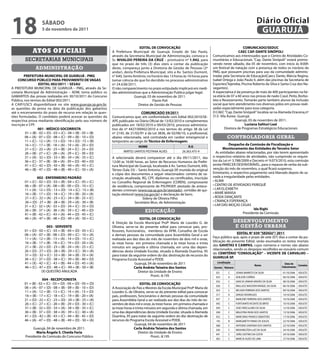 18                   sÁbAdo
                     5 de novembro de 2011
                                                                                                                                                                      Diário Oficial
                                                                                                                                                                       GUARUJÁ
                                                                                   EdITAL dE CoNVoCAÇÃo                                                   CoMUNICAdo/sEdUC
              Atos oficiAis                                      A Prefeitura Municipal de Guarujá, Estado de São Paulo,                               CAEC CAP. dANTE sINÓPoLI
                                                                 através da Secretaria Municipal de Administração, convoca o         Comunicamos aos interessados que o Centro de Atividades Co-
         secretarias municipais                                  Sr. NIVALdo PEREIRA dA CRUZ – prontuário nº 1.942, para             munitárias e Educacionais "Cap. Dante Sinópoli" estará promo-
                                                                 que no prazo de três (3) dias úteis a contar da publicação          vendo neste sábado, dia 05 de novembro, com início às 8:00h
                administração                                    deste, compareça junto a Diretoria de Gestão de Pessoas (2º         um festival de natação com a presença de todos os núcleos da
                                                                 andar), desta Prefeitura Municipal, sito a Av. Santos Dumont,       PMG que possuem piscinas para uso da comunidade adminis-
         PREFEITURA MUNICIPAL dE GUARUJÁ - PMG                   n° 640, Santo Antônio, no horário das 13 horas às 16 horas para     tradas pela Secretaria de Educação(Caecs Dante, Márcia Regina,
    CoNCURso PÚbLICo PARA PRoVIMENTo dE VAGAs                    tomar ciência do que foi decidido no processo administrativo        Isabel Ortega e João Paulo II, além das piscinas da Secretaria de
                    EdITAL 002/2011 – sEsAU                      nº 24.638/2011.                                                     Esportes(Tejereba, Piscina Roberto da Silva e Santa Cruz dos Na-
A PREFEITURA MUNICIPAL DE GUARUJÁ – PMG, através da Se-          O não comparecimento no prazo estipulado implicará em medi-         vegantes).
cretaria Municipal de Administração – ADM, torna público os      das administrativas que a Administração Publica julgar legal.       A expectativa é da presença de mais de 400 participantes na fai-
GABARITOS das provas realizadas em 30/10/2011 do Concurso                       Guarujá, 03 de novembro de 2011.                     xa etária de 07 a 60 anos nas provas de nado Craul, Peito, Borbo-
Público, nos termos do Edital 002/2011.                                                     Flavio Poli                              leta e Revezamento. Tomarão parte também alunos da inclusão
A CAIP/USCS disponibilizará no site www.guaruja.sp.gov.br,                        Diretor de Gestão de Pessoas                       social que tem atendimento nos diversos pólos em provas reali-
as questões da prova na data da publicação dos gabaritos                                                                             zadas especialmente para essa categoria.
até o encerramento do prazo de recurso em relação às ques-                          CoMUNICAdo 59/2011                               O CAEC "Cap. Dante Sinópoli" localiza-se na Alameda Dracena,nº
tões formuladas. O candidato poderá acessar as questões da       Comunicamos que, em conformidade com Edital 002/2010/SE-            513- Vila Áurea- Guarujá.
respectiva prova mediante identificação pelo seu número de       APE publicado no Diário Oficial de 13/02/2010 e complementos                       Guarujá, 03 de novembro de 2011.
inscrição e CPF.                                                 publicados em 18/02/2010 e 09/03/2010, processo administra-                               Luciana salituri Leal
                   001 - MÉdICo soCoRRIsTA                       tivo de nº 4427/00942/2010 e nos termos do artigo 38 da Lei                 Diretora de Programas Estratégicos Educacionais
          01 = (B) - 02 = (D) - 03 = (C) - 04 = (B) - 05 = (B)   nº 2145, de 21/02/91 e da Lei 3836, de 02/06/10, a profissional,
         06 = (A) - 07 = (D) - 08 = (C) - 09 = (B) - 10 = (D)    abaixo relacionada, será contratada em caráter emergencial e                  controladoria geral
         11 = (C) - 12 = (A) - 13 = (D) - 14 = (D) - 15 = (B)    temporário ao cargo de Técnico de Enfermagem:
          16 = (C) - 17 = (B) - 18 = (A) - 19 = (A) - 20 = (D)                                                                                  despacho da Comissão de Fiscalização e
                                                                                 NoME                               R.G
          21 = (C) - 22 = (A) - 23 = (B) - 24 = (C) - 25 = (D)                                                                              Monitoramento das Entidades do Terceiro setor
                                                                        MIRTES SANTOS PESTANA ALVES             26.363.475-9           As entidades abaixo relacionadas, por não terem apresentado
          26 = (B) - 27 = (C) - 28 = (A) - 29 = (C) - 30 = (D)
          31 = (A) - 32 = (D) - 33 = (B) - 34 = (A) - 35 = (C)   A selecionada deverá comparecer até o dia 09/11/2011, das           o respectivo relatório de atividades, não cumprindo os requisi-
         36 = (C) - 37 = (B) - 38 = (A) - 39 = (D) - 40 = (D)    12:00 as 16:00 horas, ao Setor de Recursos Humanos da Prefei-       tos da Lei nº 3.788/2009 e Decreto nº 9.073/2010, esta comissão
          41 = (C) - 42 = (D) - 43 = (B) - 44 = (A) - 45 = (C)   tura Municipal de Guarujá, localizada à Av. Santos Dumont, 640,     emite PARECER DESFAVORÁVEL, para o repasse de verba da sub-
          46 = (B) - 47 = (D) - 48 = (B) - 49 = (C) - 50 = (A)   Térreo (Sala 33) – Santo Antonio, Guarujá-SP, munida do original    venção do mês de novembro, o qual ficará suspenso.
                                                                 e cópia dos documentos a seguir relacionados: carteira de va-       Entretanto, o respectivo pagamento será liberado depois de sa-
                 002 - ENFERMEIRo PAdRÃo                         cinação atualizada, RG, CPF, diplomas ou certificados, inscrição    nada a irregularidade pelas entidades.
        01 = (C) - 02 = (D) - 03 = (B) - 04 = (C) - 05 = (C)     no Conselho Regional de Enfermagem (COREN), comprovante             • ALMA
        06 = (B) - 07 = (A) - 08 = (B) - 09 = (D) - 10 = (C)     de residência, comprovante de PIS/PASEP, atestado de antece-        • CENTRO DE ATIVIDADES PEREQUÊ
        11 = (A) - 12 = (D) - 13 = (D) - 14 = (C) - 15 = (B)     dentes criminais (www.ssp.sp.gov.br/atestado), certidão de qui-     • LAR ELIZABETH
        16 = (B) - 17 = (D) - 18 = (C) - 19 = (B) - 20 = (A)     tação eleitoral (www.tse.gov.br) e declaração de bens.              • MARÉ MANSA
        21 = (C) - 22 = (A) - 23 = (C) - 24 = (B) - 25 = (C)                          Sideny de Oliveira Filho                       • RODA DANÇANTE
        26 = (D) - 27 = (B) - 28 = (B) - 29 = (A) - 30 = (B)                     Secretário Mun. de Administração                    • CRIANÇA ESPERANÇA
        31 = (C) - 32 = (A) - 33 = (D) - 34 = (C) - 35 = (D)                                                                         • LAR DAS MOÇAS CEGAS
                                                                                                                                                                 Ida Righi
        36 = (B) - 37 = (A) - 38 = (A) - 39 = (C) - 40 = (D)                           educação                                                           Presidente da Comissão
        41 = (B) - 42 = (C) - 43 = (A) - 44 = (D) - 45 = (C)
        46 = (A) - 47 = (B) - 48 = (D) - 49 = (A) - 50 = (C)                        EdITAL dE CoNVoCAÇÃo
                                                                 A Direção da Escola Municipal Profª Maria de Lourdes G. de                          desenvolvimento
                        003 - sERVENTE                           Oliveira, serve-se do presente edital para convocar pais, pro-                       e gestão urbana
        01 = (D) - 02 = (C) - 03 = (B) - 04 = (D) - 05 = (C)     fessores, funcionários, membros da APM, Conselho de Escola
        06 = (A) - 07 = (B) - 08 = (D) - 09 = (C) - 10 = (A)                                                                                         EdITAL N° 039 "sEdGU"/ 2011
                                                                 e demais pessoas da comunidade para Assembléia Geral a ser
        11 = (A) - 12 = (B) - 13 = (A) - 14 = (D) - 15 = (C)                                                                         Faço público que, após o prazo de sete (07) dias a contar da pu-
                                                                 realizada aos dez dias do mês de novembro de dois mil e onze,
        16 = (B) - 17 = (B) - 18 = (C) - 19 = (D) - 20 = (A)                                                                         blicação do presente Edital, serão exumados os restos mortais
                                                                 às treze horas em primeira chamada e às treze horas e trinta
        21 = (B) - 22 = (D) - 23 = (B) - 24 = (A) - 25 = (C)                                                                         das GAVETAs E CAMPAs, cujos números e nomes vão abaixo
                                                                 minutos em segunda e última chamada, em uma das depen-
        26 = (D) - 27 = (D) - 28 = (B) - 29 = (C) - 30 = (A)                                                                         relacionados, sendo os despojos recolhidos ao ossuário comum
                                                                 dências desta Unidade Escolar, situada à Alameda Duartina, 95
        31 = (D) - 32 = (C) - 33 = (B) - 34 = (B) - 35 = (A)                                                                         do CEMITÉRIo “CoNsoLAÇÃo” – VICENTE dE CARVALHo –
                                                                 para tratar da seguinte ordem do dia: destinação de recursos do
                                                                                                                                     GUARUJÁ sP.
        36 = (C) - 37 = (D) - 38 = (C) - 39 = (B) - 40 = (D)     Programa Escola Acessível e PDDE.
        41 = (X) - 42 = (C) - 43 = (B) - 44 = (D) - 45 = (A)                     Guarujá, 04 de novembro de 2011                       Localização                                       data de
                                                                                                                                                                   Nome                            Carneira
        46 = (C) - 47 = (D) - 48 = (C) - 49 = (B) - 50 = (B)                    Carla Andréa Teixeira dos santos                     Gaveta Número                                     Falecimento
                    (X) QUESTÃO ANULADA                                            Diretor da Unidade de Ensino                        021      C    JOANA BARRETO DA SILVA            01/10/2006   ADULTO
                                                                                            Pront.: 8.195                              653      A    ADILSON CORREA                    06/10/2006   ADULTO
                     004 - RECEPCIoNIsTA
                                                                                                                                       032      C    GRACIA URANIA VARJÃO DA SILVA     08/10/2006   ADULTO
        01 = (B) - 02 = (C) - 03 = (D) - 04 = (D) - 05 = (D)                          EdITAL dE CoNVoCAÇÃo
                                                                                                                                       026      C    WALLACE MAICKON RANGEL DA SILVA   06/10/2006   ADULTO
        06 = (A) - 07 = (D) - 08 = (B) - 09 = (B) - 10 = (D)     A Associação de Pais e Mestres da Escola Municipal Profª Maria de
                                                                                                                                       053      C    MILSON FERREIRA DOS SANTOS        09/10/2006   ADULTO
        11 = (A) - 12 = (B) - 13 = (C) - 14 = (A) - 15 = (D)     Lourdes G. de Oliveira, serve-se do presente edital para convocar
        16 = (B) - 17 = (C) - 18 = (C) - 19 = (B) - 20 = (A)                                                                           317      A    SERGIO RODRIGUES                  10/10/2006   ADULTO
                                                                 pais, professores, funcionários e demais pessoas da comunidade
        21 = (D) - 22 = (C) - 23 = (D) - 24 = (B) - 25 = (A)     para Assembléia Geral a ser realizada aos dez dias do mês de no-      037      C    MARLENE FERREIRA DOS SANTOS       10/10/2006   ADULTO
        26 = (C) - 27 = (C) - 28 = (B) - 29 = (D) - 30 = (C)     vembro de dois mil e onze, às treze horas em primeira chamada e       042      C    FORTUNATO VICENTE DE BRITO        10/10/2006   ADULTO
        31 = (B) - 32 = (D) - 33 = (A) - 34 = (B) - 35 = (C)     às treze horas e trinta minutos em segunda e última chamada, em       059      C    JOSE HERCULANO DA SILVA           12/10/2006   ADULTO
        36 = (B) - 37 = (D) - 38 = (A) - 39 = (C) - 40 = (A)     uma das dependências desta Unidade Escolar, situada à Alameda         058      C    WALKYRIA PAIVA DOS SANTOS         13/10/2006   ADULTO
        41 = (D) - 42 = (B) - 43 = (C) - 44 = (B) - 45 = (D)     Duartina, 95 para tratar da seguinte ordem do dia: destinação de      052      C    MARCIANO FRANCO SEBASTIÃO         17/10/2006   ADULTO
        46 = (A) - 47 = (D) - 48 = (B) - 49 = (D) - 50 = (A)     recursos do Programa Escola Acessível e PDDE.                         145      B    MARGARETH FARIAS DE SOUZA         22/10/2006   ADULTO
                                                                                 Guarujá, 04 de novembro de 2011                       068      C    ANTONIO SANTANA DOS SANTOS        22/10/2006   ADULTO
              Guarujá, 04 de novembro de 2011.                                   Carla Andréa Teixeira dos santos                      036      C    WASHINGTON LUIZ DA SILVA          24/10/2006   ADULTO
                Maria Ângela s. Cheida Faria                                         Diretor da Unidade de Ensino                      041      C    JOÃO JUSTINO DA COSTA             24/10/2006   ADULTO
         Presidente da Comissão do Concurso Público                                           Pront.: 8.195
                                                                                                                                       063      C    MARCIA ALVES DE LIMA              27/10/2006   ADULTO
 