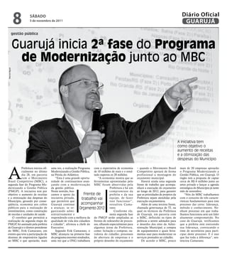 8        sÁbAdo
                         5 de novembro de 2011
                                                                                                                                               Diário Oficial
                                                                                                                                                GUARUJÁ
                gestão pública


                Guarujá inicia 2ª fase do Programa
                 de Modernização junto ao MBC
Marcos Miguel




                                                                                                                                             A iniciativa tem
                                                                                                                                             como objetivo o
                                                                                                                                             aumento de receitas
                                                                                                                                             e a otimização das
                                                                                                                                             despesas do Município




A
           Prefeitura iniciou ofi-    uma vez, a realização Programa com a expectativa de economia       – quando o Movimento Brasil          mais de 20 empresas apoiarão
           cialmente no último        Modernizando a Gestão Pública, de 10 milhões de reais e o resul-   Competitivo apoiará de forma         o Programa Modernizando a
           dia 28, em parceria        na Pérola do Atlântico.         tado superou os 28 milhões.        profissional a montagem do           Gestão Pública, em Guarujá. O
           com o Movimento                “Esta é uma grande oportu-     “A economia mostra que as       orçamento municipal.                 órgão tem a proposta de captar
Brasil Competitivo (MBC), a           nidade de continuarmos avan- ferramentas apresentadas pelo             Haverá ainda uma segunda         cerca de R$ 6 milhões junto ao
segunda fase do Programa Mo-          çando com a modernização MBC foram absorvidas pela                 frente de trabalho que acompa-       setor privado e lançar a agenda
dernizando a Gestão Pública           da gestão pública.                          Prefeitura e há um     nhará a execução do orçamento        estratégica do Município já neste
(PMGP). A iniciativa tem por          Neste sentido, bus-                         compromisso da         ao longo de 2012, para garantir      mês de novembro.
objetivo o aumento de receitas        camos o apoio da          Frente de         prefeita e da sua      que as prioridades de projetos da        “Nós do MBC trabalhamos
e a otimização das despesas do        iniciativa privada,      trabalho vai       equipe, de fazer       Prefeitura sejam atendidas pela      com o conceito de três caracte-
Município, gerando por conse-         que permitirá que                           isso funcionar”,       execução orçamentária.               rísticas fundamentais para este
qüência, economia aos cofres          Guarujá continue         acompanhar         ressaltou Cama-            Além de uma terceira frente,     processo dar certo: liderança,
públicos para a realização de         a avançar, se or-       Orçamento 2012 rano.                       chamada governança de TI, na         método e conhecimento. Ne-
investimentos, como construção        ganizando admi-                                 Conforme ele,      qual os técnicos da Prefeitura       nhum processo em que traba-
de escolas e unidades de saúde.       nistrativamente e                           nesta segunda fase     de Guarujá, em parceria com          lhamos funcionou sem um líder
   O convênio que permitirá a         respondendo com a melhora da do PMGP serão ampliadas as            o MBC, definirão os tipos de         altamente comprometido. No
realização da segunda etapa do        qualidade de vida dos cidadãos frentes de redesenho de proces-     políticas a serem adotados para      caso de Guarujá, verificamos
PMGP, foi assinado pela prefeita      e cidadãs”, afirmou a chefe do sos, olhando especialmente para     o desenho dos sites da Admi-         que a prefeita está exercendo
de Guarujá e o diretor-presidente     Executivo.                      algumas áreas da Prefeitura,       nistração Municipal; a compra        sua liderança, convocando o
do MBC, Erik Camarano, em                 Segundo Erik Camarano, o como: licitação e compras; ou-        de equipamentos e quais ferra-       time de secretários para parti-
evento que teve a participação de     MBC alcançou na primeira fase vidoria do cidadão; processos        mentas usar para modernizar os       cipar deste processo. E é isso
dezenas de empresários ligados        do programa enormes resultados, de abertura de empresas e o        serviços prestados ao cidadão.       que faz toda a diferença”, sen-
ao MBC e que apoiarão, mais           uma vez que a ONG trabalhava próprio desenho do orçamento              De acordo o MBC, pouco           tenciou Camarano.
 