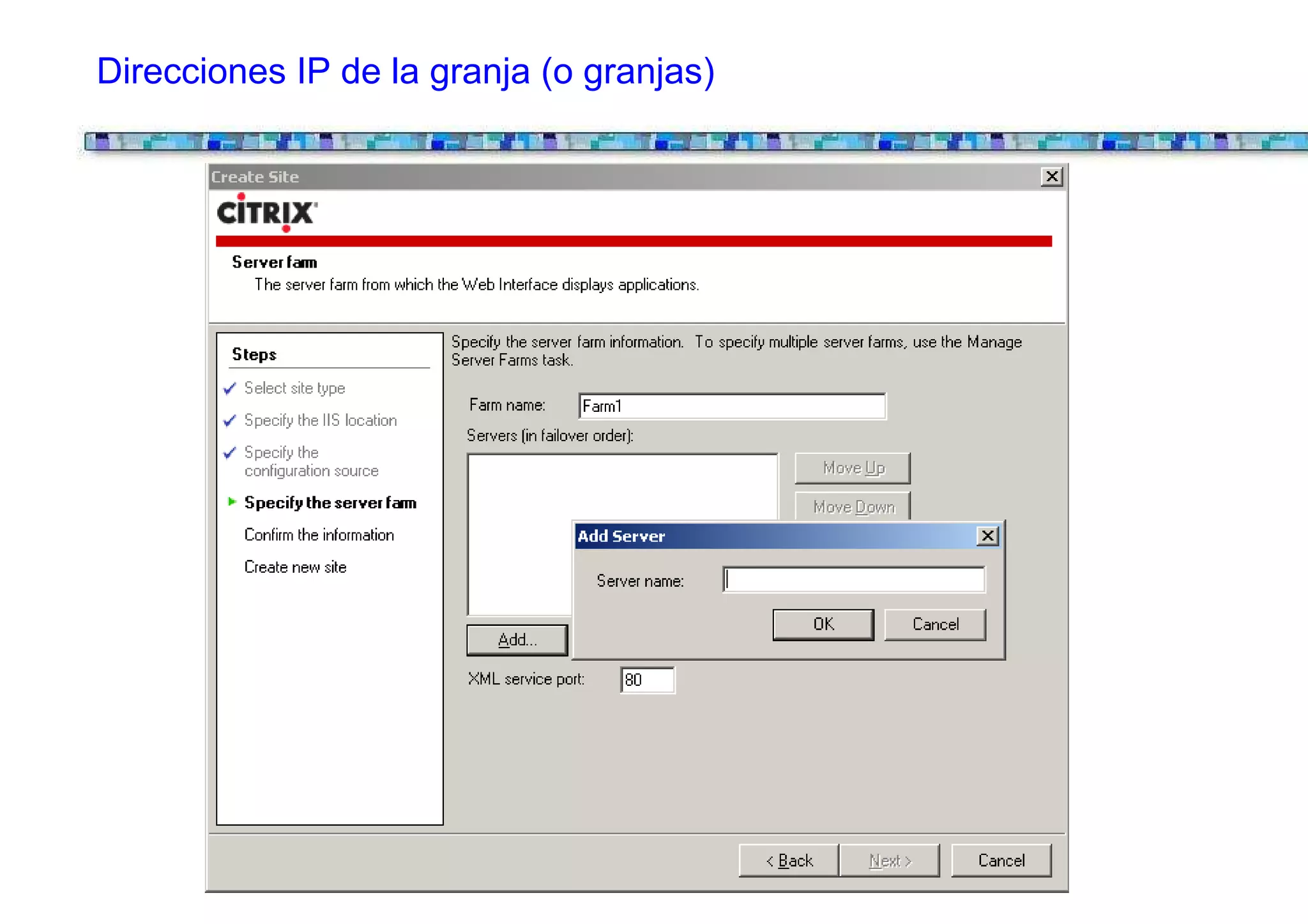 Direcciones IP de la granja (o granjas)
 