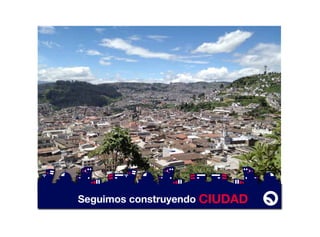 Seguimos construyendo CIUDAD
 