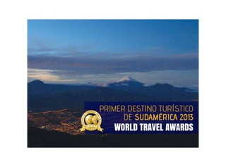 PRIMER DESTINO TURÍSTICO
DE SUDAMÉRICA 2013
WORLD TRAVEL AWARDS
 