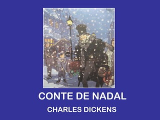 CONTE DE NADAL
CHARLES DICKENS

 