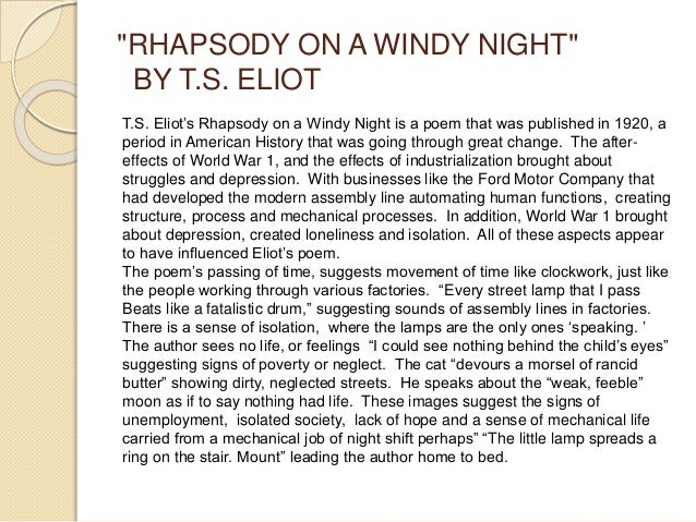 rhapsody on a windy night Rhapsody on a windy night ts eliot preludes ts eliot gerontion ts eliot ts eliot: the complete poems and plays poems written in early youth. rhapsody on a windy night Rhapsody on a windy night ts eliot preludes ts eliot gerontion ts eliot ts eliot: the complete poems and plays poems written in early youth.