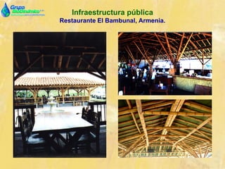Infraestructura pública
Restaurante El Bambunal, Armenia.
 