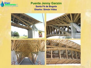 Puente Jenny Garzón
Santa Fé de Bogota
Diseño: Simón Vélez
 