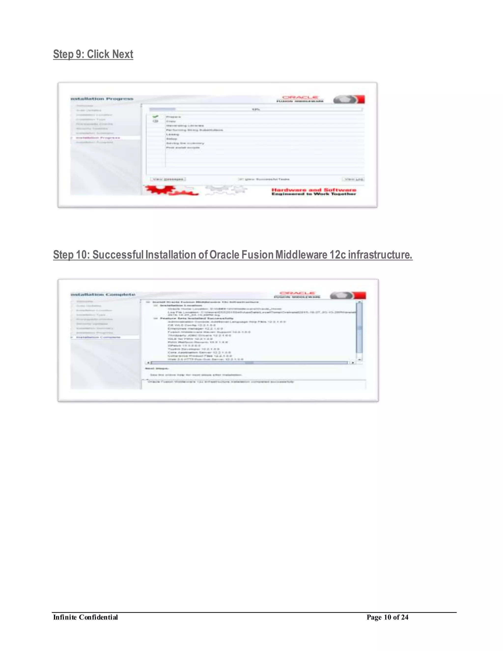 Infinite Confidential Page 10 of 24
Step 9: Click Next
Step 10: SuccessfulInstallation ofOracle FusionMiddleware 12c infrastructure.
 