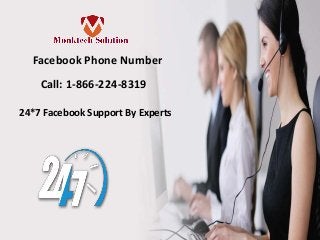 Facebook Phone Number
Call: 1-866-224-8319
24*7 Facebook Support By Experts
 