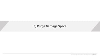 © Copyrights 2001~2017 EXEM CO.,LTD. All Rights Reserved.
3) Purge Garbage Space
 