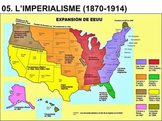 05. L’IMPERIALISME (1870-1914)
4. LES NOVES POTÈNCIES IMPERIALISTES
4.1. L’imperialisme dels Estats Units
 