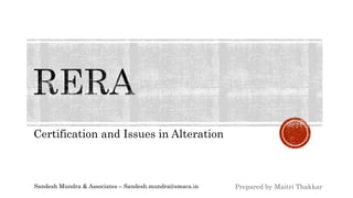 Prepared by Maitri Thakkar
Certification and Issues in Alteration
Sandesh Mundra & Associates – Sandesh.mundra@smaca.in
 