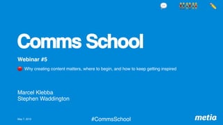 Comms School
Webinar #5
🔴 Why creating content matters, where to begin, and how to keep getting inspired
 
Marcel Klebba 
...