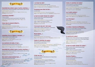 Kamishibaï des enfants sages et autres comptines…!
Spectacle animé sur l’histoire du Kamishibaï,activités manuelles,ateliers musicaux
CRECHECLODION• 6 rue Clodion
Séance : de 9h30 à 10h15 et de 10h15 à 11h •Age : de 18 mois à 3 ans
Réservation au 03 83 39 03 21
Comptinons ensemble !
Temps de comptines
Activité organisée par le multi-accueil CALINS ET TROTTINETTES
Rendez-vous au KIOSQUE DU PARC SAINTE MARIE • Séance : à 10h
Sans Réservation
Venez dans la savane de René II…
Contes et chants d’Afrique
HALTEGARDERIERENEII•6 rue Georges Chepfer
Séances : de 10h à 10h45 et de 10h45 à 11h30 •Age : de 18 mois à 3 ans
Réservation au 03 83 30 22 14
Comptines d’ici et d’ailleurs à partager…. !
Temps de comptines venant de différents pays
CRECHEOSIRIS•14 rue SaintThiébaut
Séance : à 9h45 et à 10h30 •Age : de 15 mois à 2 ans
Réservation au 03 83 39 03 20
Les aventures de Loulou, le loup…
Spectacle de marionnettes et activité manuelle autour du livre
MULTI-ACCUEILLESP’TITSMALINS• 4 rue de la Craffe
Séance : de 10h à 11h •Age : à partir de 2 ans • Réservation au 03 83 32 86 79
Kamishibaï des enfants sages et autres comptines…!
Spectacle animé sur l’histoire du Kamishibaï,activités manuelles,ateliers musicaux
CRECHECLODION•6 rue Clodion
Séance : de 9h30 à 10h15 et de 10h15 à 11h •Age : de 18 mois à 3 ans
Réservation au 03 83 39 03 21
Qui craint le grand méchant loup… ?
Histoire interactive des 3 p’tits cochons
ANTENNEPETITEENFANCERIVESDEMEURTHE• 14 Promenade des Canaux
Activités organisées par les équipes du service d’accueil familial,
du dispositif Arc en Ciel et le relais assistantes maternelles
Séance : de 9h30 à 10h15 et de 10h30 à 11h15 •Age : de 10 mois à 4 ans
Réservation au 03 83 17 41 10
Lundi 19 mai
Mardi 20 mai
1,2,3 loup me voilà !
Spectacle de marionnettes et activités manuelles
MULTI-ACCUEILBOUDONVILLE• 108 - 110 rue de Boudonville
Séance : à 10h •Age : à partir de 18 mois • Réservation au 03 83 68 86 90
Promenons-nous dans les bois…
Spectacle musical
MULTI-ACCUEILTOMPOUCE• 46 rue de la Commanderie
Séance : à 10h15 •Age : de 18 mois à 3 ans • Réservation au 03 83 27 36 10
Le loup qui voulait changer de couleur !
Histoire racontée et mise en scène avec des personnages
fabriqués en pâte à modeler
MULTI-ACCUEILABENSOUR• 35 avenue de Boufflers
Atelier : création d’un loup par les enfants
Séance : à 10h et à 10h45 •Age : à partir de 18 mois
Réservation au 03 83 56 85 88
C’est moi le plus fort ! dit le loup
Théâtre d’ombres,comptines -atelier peinture - et marionnettes
CRECHEWUNSCHENDORFF• 4 rue Baron Louis
Séance : de 10h à 11h •Age : à partir de 2 ans
Réservation au 03 83 35 59 52
Roule Galette… !
Spectacle animé
CRECHESAINTNICOLAS•34 rue des Fabriques
Séance : à 10h15 •Age : à partir de 18 mois • Réservation au 03 83 35 11 98
Contes et comptines du monde !
Histoires rapportées et racontées par les familles :
découverte du Loup au fil des cultures…
Lieud’AccueilParentsEnfants“LABALEINEBLEUE”• 9 Rue Laurent Bonnevay
Séance : de 14h à 16h • Entrée libre à tout enfant de moins de 6 ans
accompagné d’un parent • Sans réservation
Il était une fois… !
De chansons en histoires les enfants fabriqueront un masque de loup.
Une surprise les attend !
LUDOTHEQUELESABEILLES•58 rue de la République
Activités organisées par la Ludothèque, Les P’tits Gamins
et les Enfants de la Passerelle
Séance : de 9h15 à 10h et de 10h15 à 11h •Age : de 2 à 4 ans.
Réservation au 03 83 44 43 70
Mercredi 21 mai
Contes et comptines du monde !
Histoires rapportées et racontées par les familles :
découverte du Loup au fil des cultures…
Lieud’AccueilParentsEnfants“L’ESCAPADE”•8 rue Jeannot
Séance : de 9h30 à 11h30 • Entrée libre à tout enfant de moins de 6 ans
accompagné d’un parent • Sans réservation
Les 3 petits cochons !
Conte suivi d’un atelier collage
MULTI-ACCUEILTOMPOUCE•46 rue de la Commanderie
Séance : à 10h15 •Age : de 2 à 3 ans • Réservation au 03 83 27 36 10
Les p’tits loups !
Heure du Conte
MEDIATHEQUEDENANCY•PetitThéâtre - 10 rue Baron Louis
Séance : à 10h pour les plus de 5 ans à 10h30 et 11h pour les 2-5 ans
Sans réservation
Les boîtes à histoires de Philomène…
Découverte d’un monde magique sur fond de théâtre d’objets,
de jeux d’ombres chinoises et de marionnettes
HALTEGARDERIEDESTAMARIS•Avenue Pinchard
Séance : à 9h30 et à 10h45 •Age : de 6 mois à 6 ans
Réservation au 03 83 96 14 42
La surprise de Loulou !
Spectacle d’ombres chinoises animé par les équipes de professionnels :
rencontre avec le Loup,Les 3 petits cochons,le Petit Chaperon Rouge…
HALTE-GARDERIECLODION• 6 rue Clodion
Séance : à 10h •Age : à partir de 36 mois à 6 ans
Réservation au 03 83 39 03 22
Le loup qui voulait changer de couleur !
Histoire racontée et mise en scène avec des personnages
fabriqués en pâte à modeler
Atelier : création d’un loup par les enfants
MULTI-ACCUEILABENSOUR•35 avenue de Boufflers
Séance : à 16h15 •Age : à partir de 18 mois
Réservation au 03 83 56 85 88
Aventure Pandora…
Spectacle tout public organisé par les adolescents
du Centre Social Caf Jolibois
ASSOCIATIONESPACEBEBES
CentreSocialCafJolibois-4avenueduGénéralMangin
Séance : à 14h et à 15h30 •Age : à partir de 3 ans
Réservation auprès de Monsieur PFRIMMER au 03 83 28 45 45
 