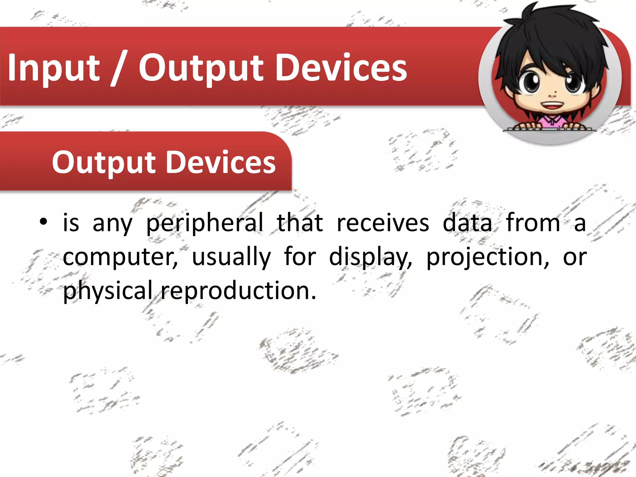 Input - Output Devices (Parts of Hardware) | PPTX