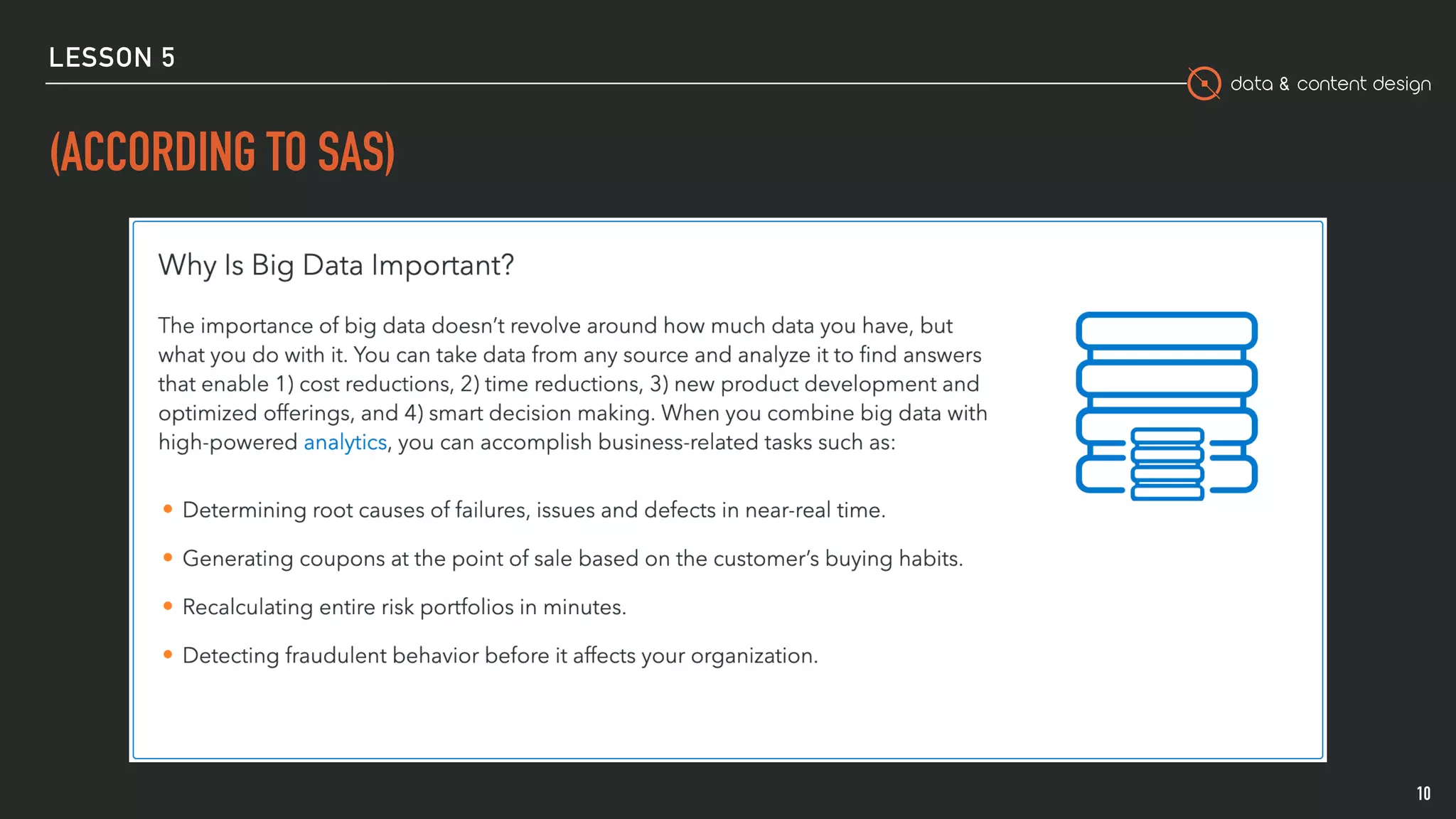 data & content design
LESSON 5
(ACCORDING TO SAS)
10
 