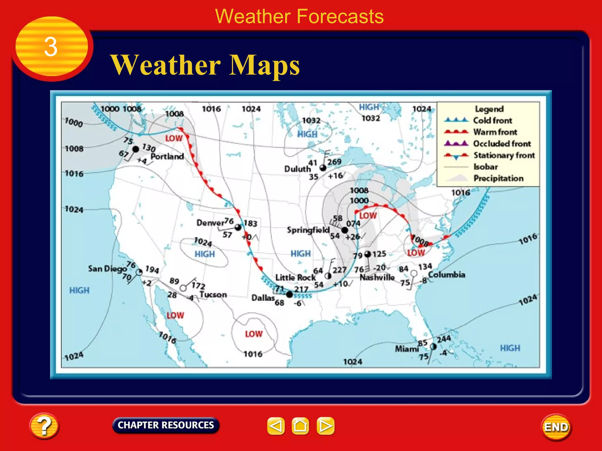 Weather Maps
Weather Forecasts
3
Fig. 19, p. 472
 