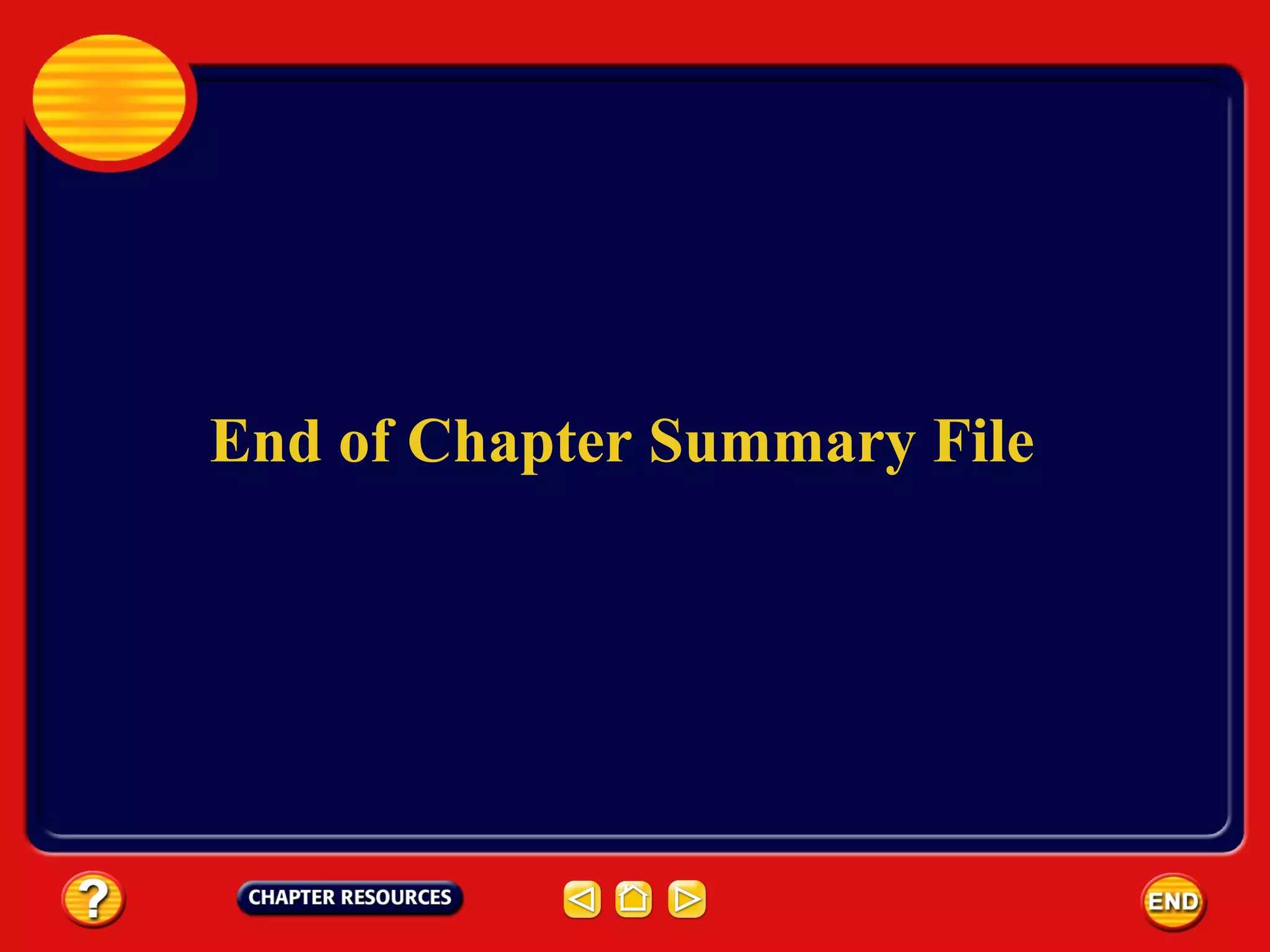 End of Chapter Summary File
 
