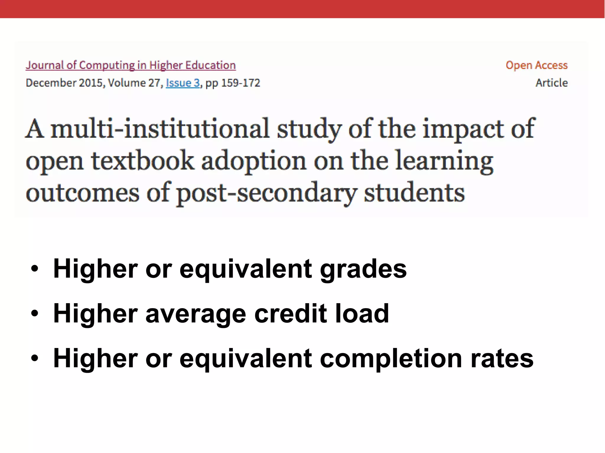 @txtbks | sparcopen.org
• Higher or equivalent grades
• Higher average credit load
• Higher or equivalent completion rates
 