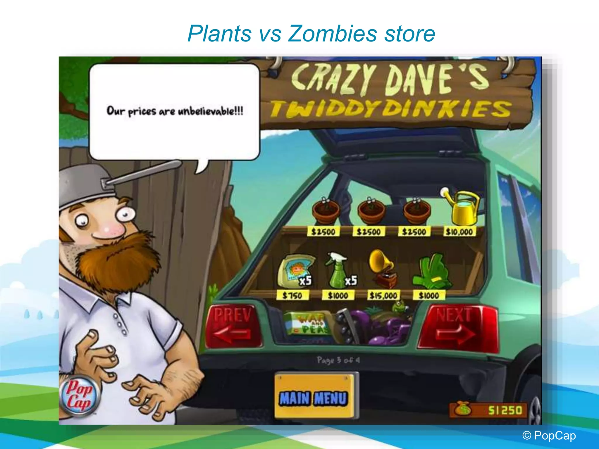 Plants vs Zombies store
© PopCap
 